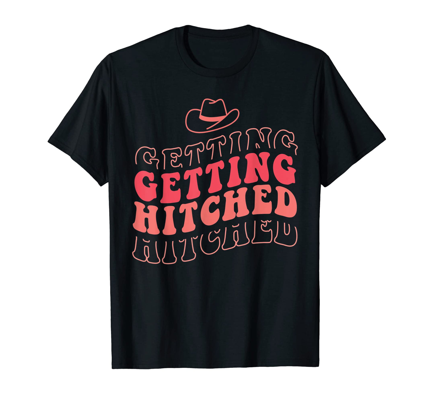 Getting Hitched Bachelorette Party T-Shirt - Trendy Graphic Men Women - T-Shirt, Sweatshirt, Hoodie