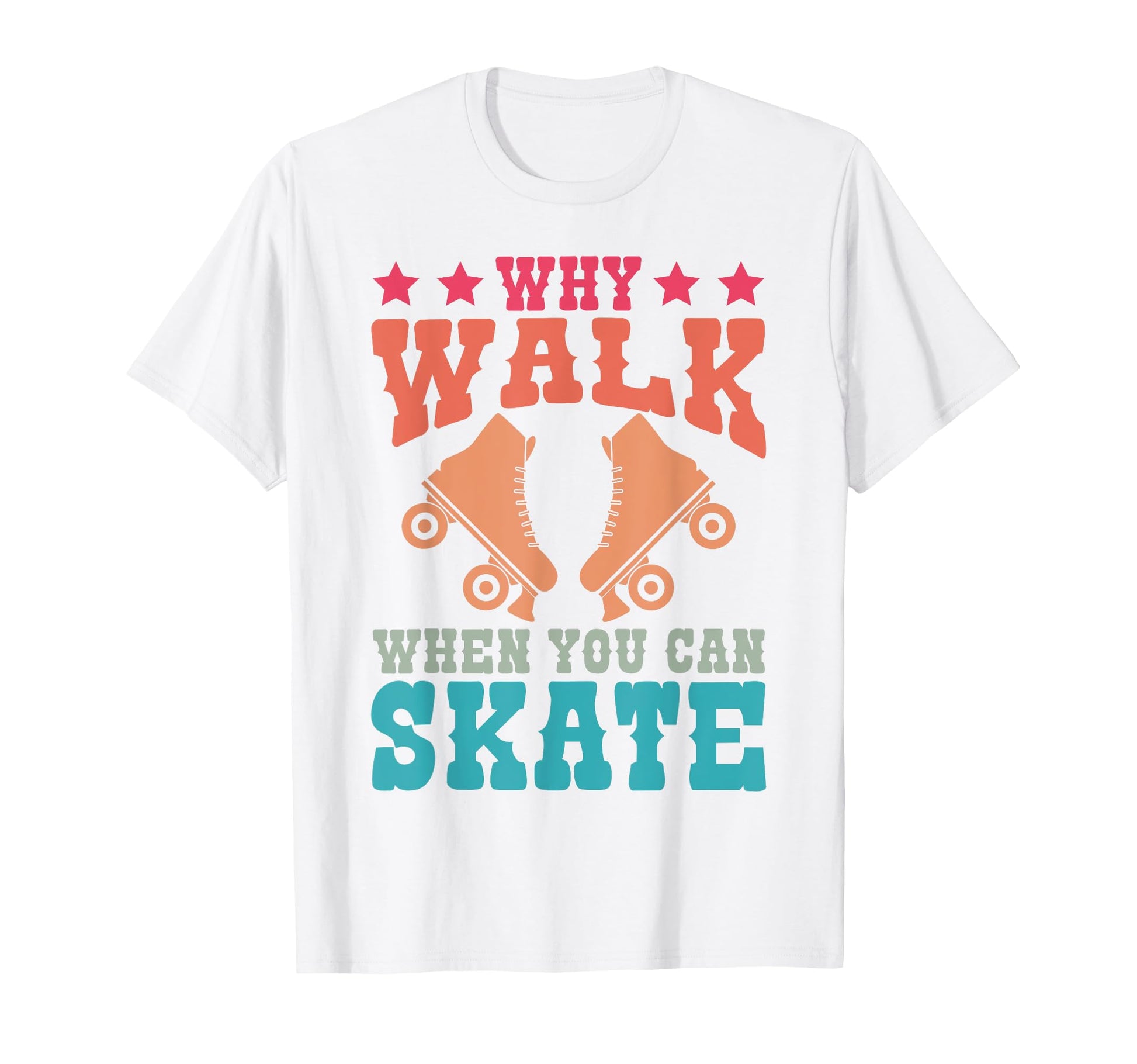 Roller Skating Skate 1970S Why Walk T-Shirt - Custom Art Print for Adults - T-Shirt, Sweatshirt, Hoodie