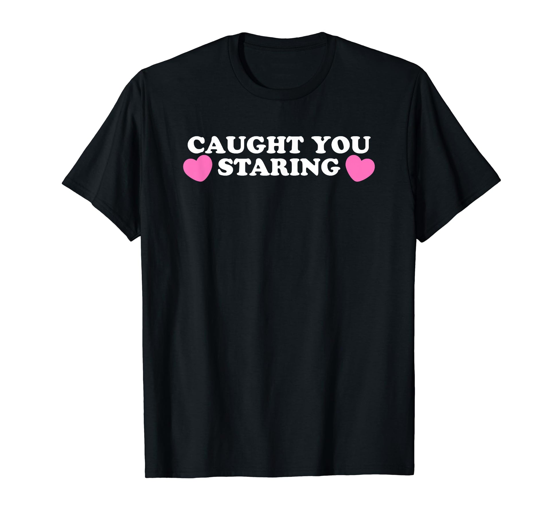 Caught You Staring Funny Y2K Aesthetic T-Shirt - Aesthetic Graphic Unisex - T-Shirt, Sweatshirt, Hoodie