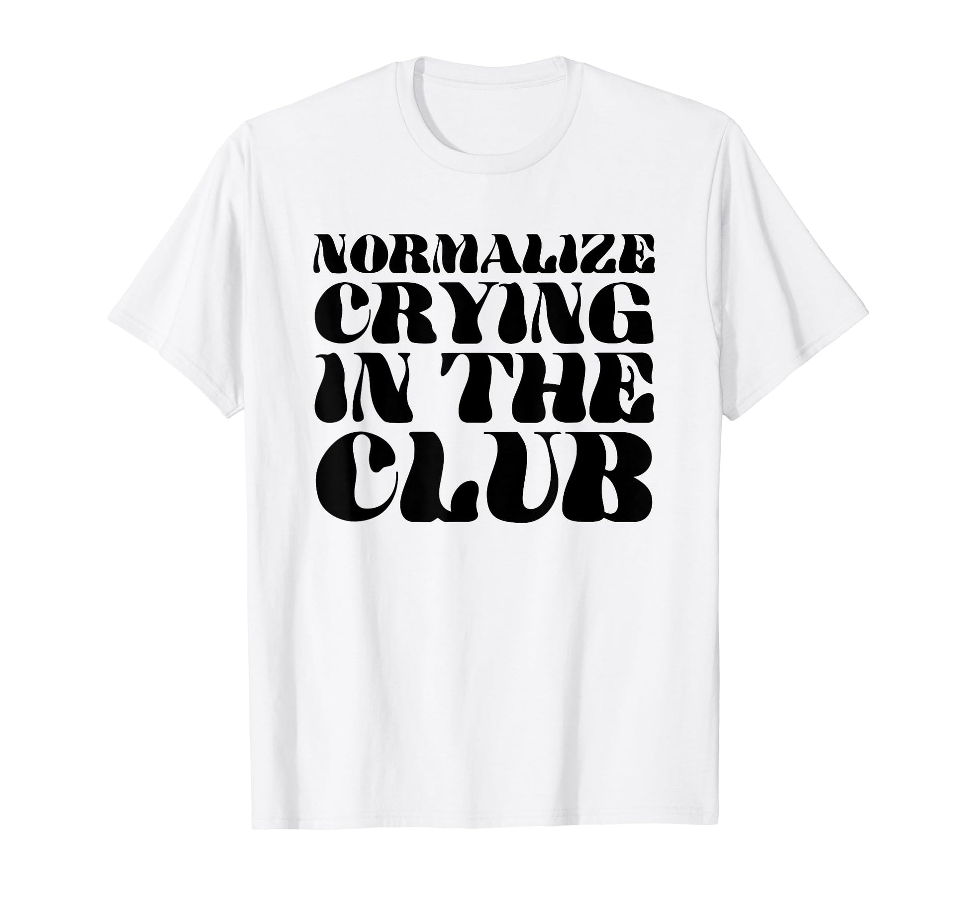 Normalize Crying Club Funny Y2K T-Shirt - Trendy Graphic for Adults - T-Shirt, Sweatshirt, Hoodie