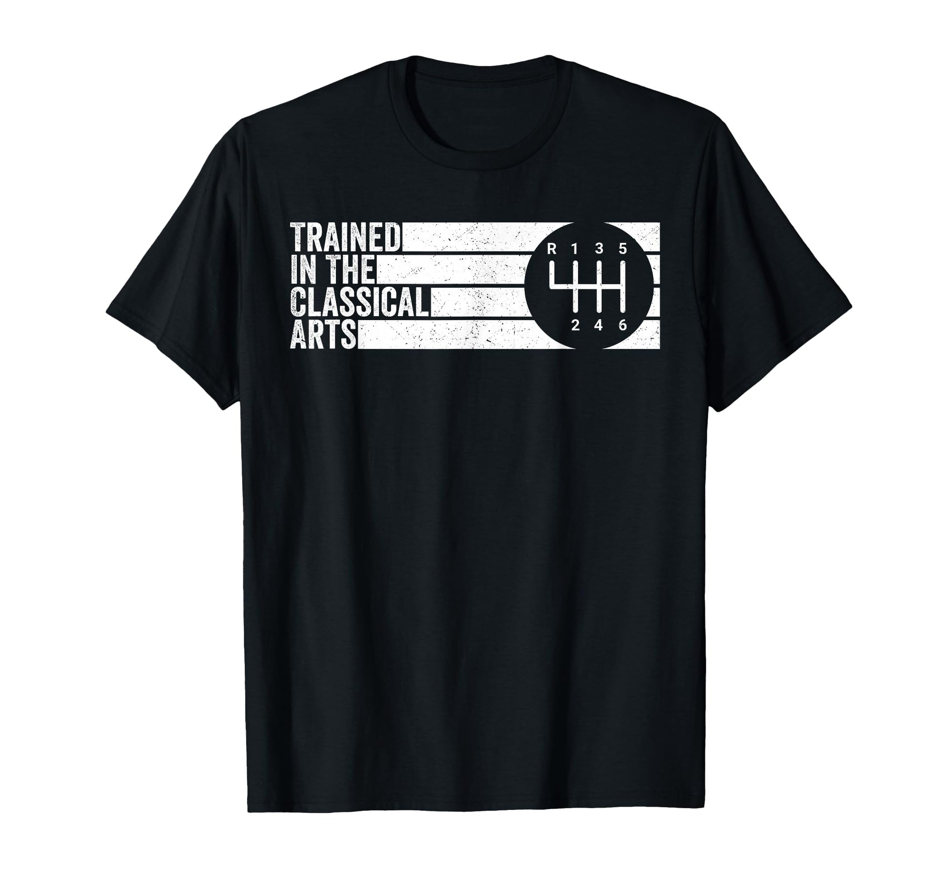 Trained Classical Arts 6 Speed T-Shirt - Fun Novelty Design for Adults - T-Shirt, Sweatshirt, Hoodie