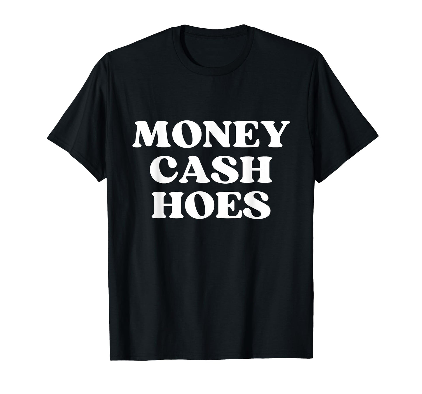 Money Cash Hoes Y2K Aesthetic T-Shirt - Streetwear Style Men Women - T-Shirt, Sweatshirt, Hoodie
