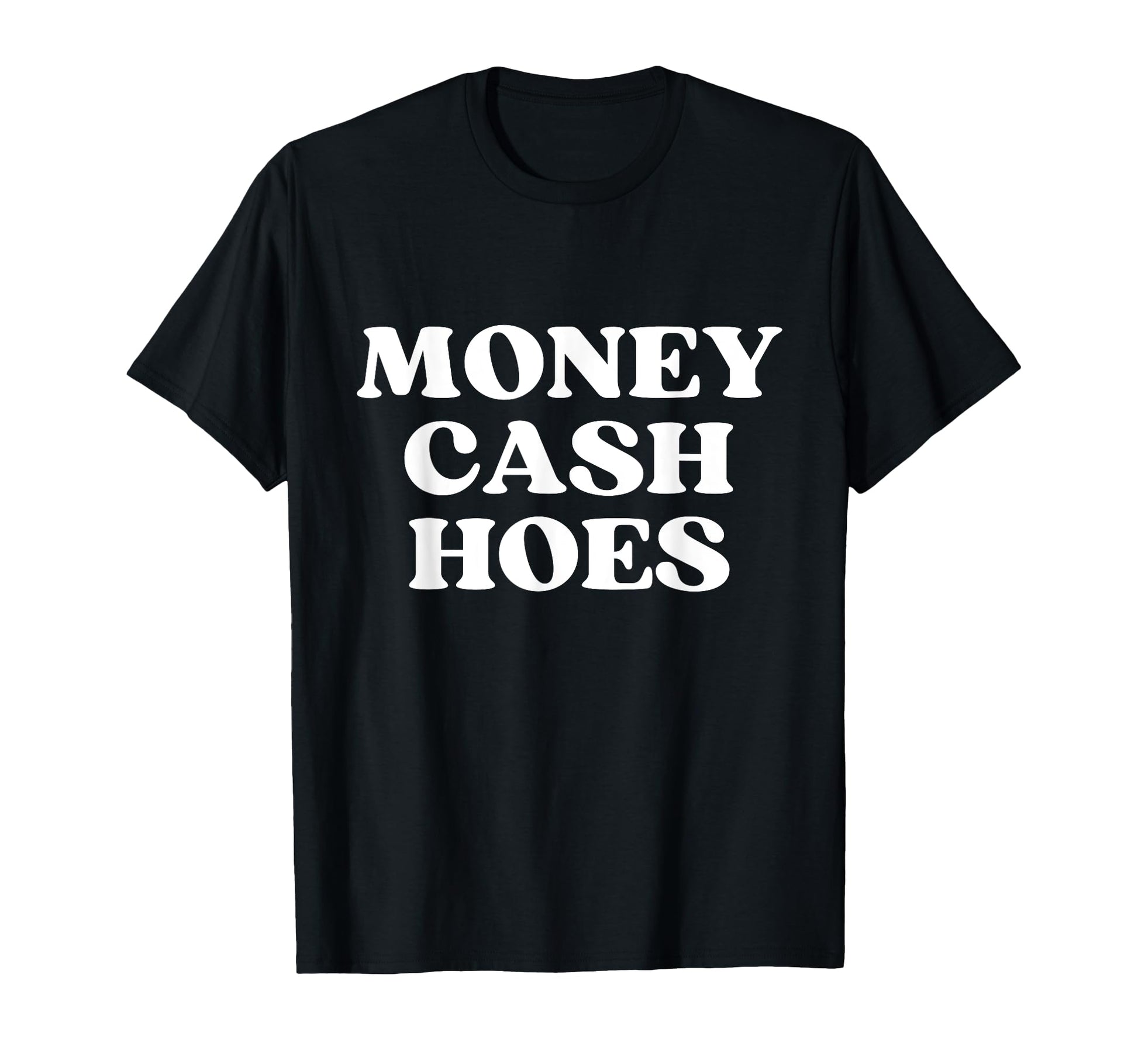 Money Cash Hoes Y2K Aesthetic T-Shirt - Streetwear Style Men Women - T-Shirt, Sweatshirt, Hoodie