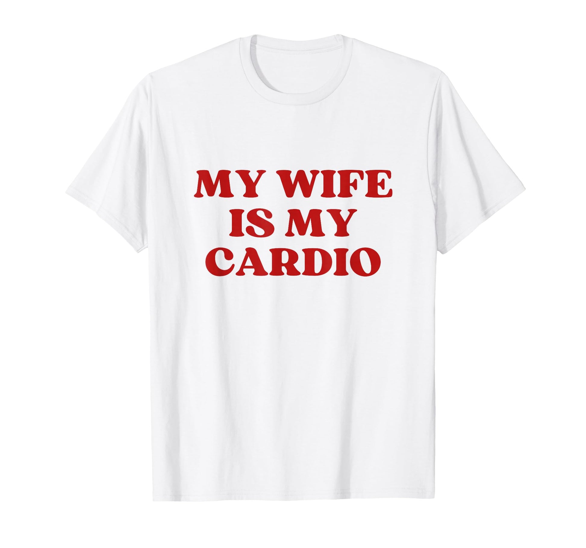 My Wife Is My Cardio Y2K Aesthetic T-Shirt - Minimalist Print for Adults - T-Shirt, Sweatshirt, Hoodie