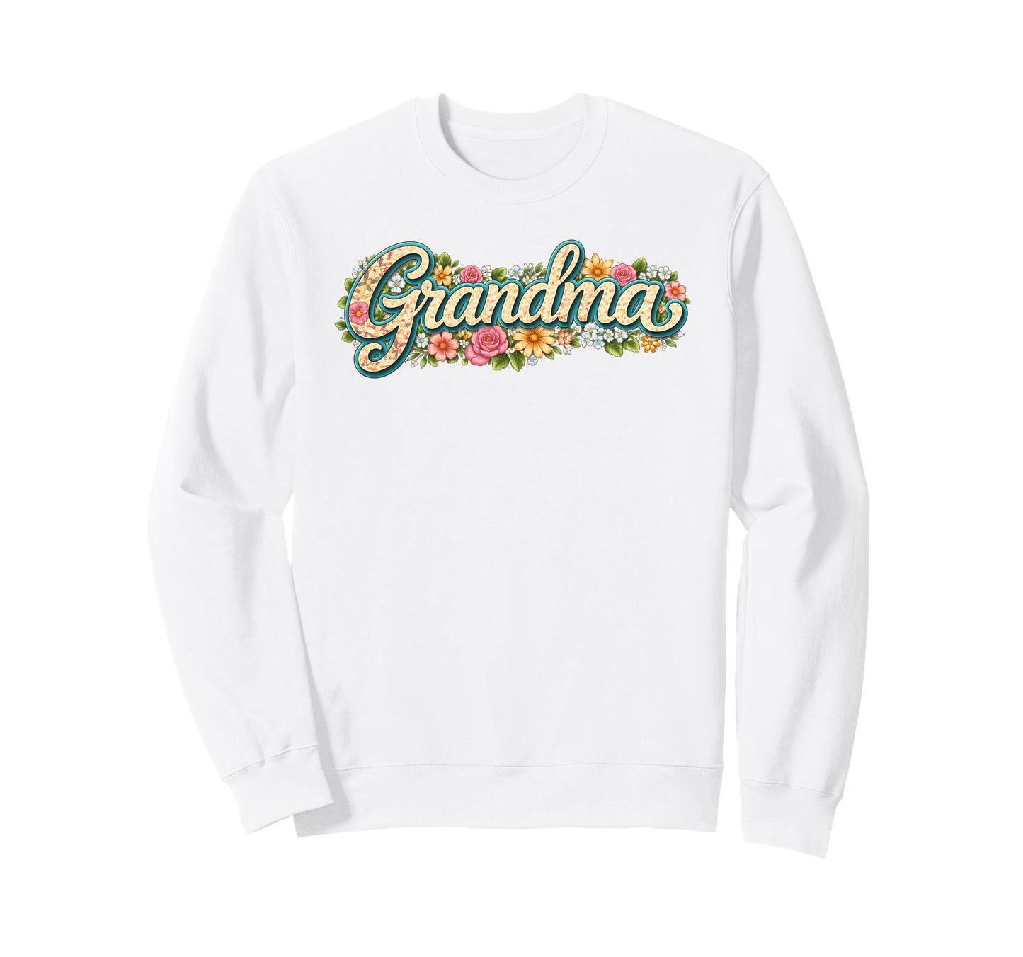 Grandma Floral Typography Flowers Sweatshirt - Streetwear Style for Adults - T-Shirt, Sweatshirt, Hoodie