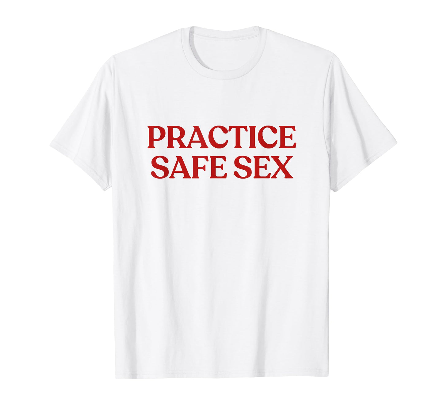 Practice Safe Sex Y2K Aesthetic Trendy T-Shirt - Custom Art Print Unisex - T-Shirt, Sweatshirt, Hoodie