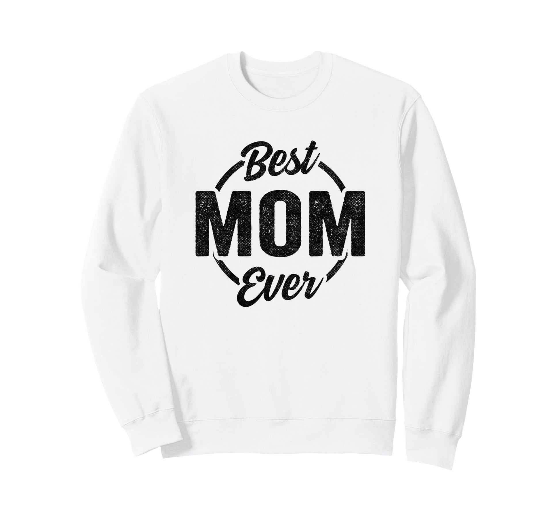 Best Mom Ever Funny Mom Birthday Sweatshirt - Minimalist Print for Adults - T-Shirt, Sweatshirt, Hoodie