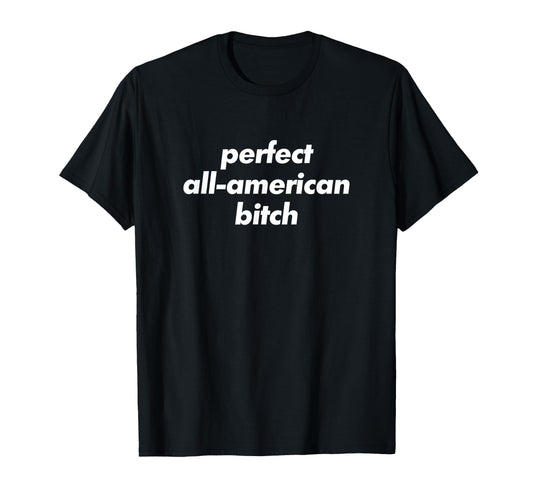 All American Bitch Y2K Aesthetic T-Shirt - Novelty Apparel Unisex - T-Shirt, Sweatshirt, Hoodie