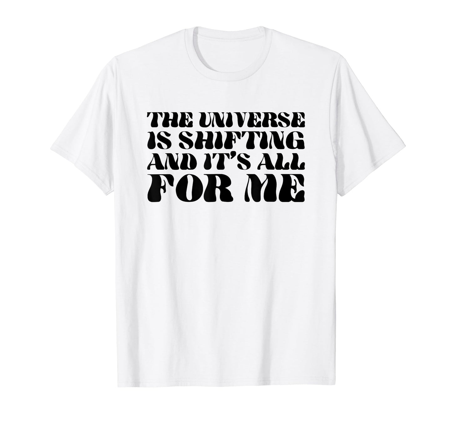 Universe Is Shifting And Its All Me T-Shirt - Minimalist Print Men Women - T-Shirt, Sweatshirt, Hoodie