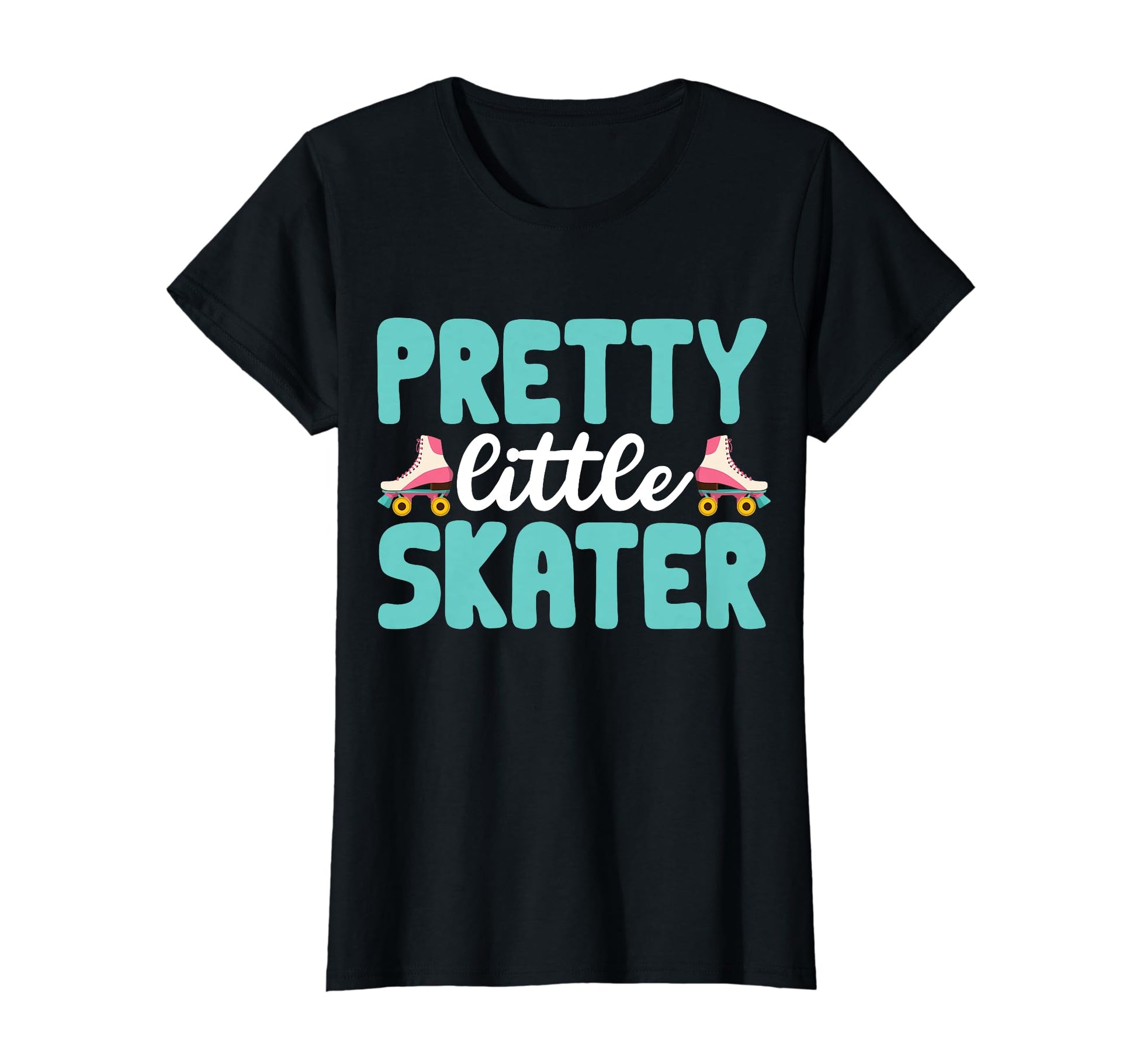 Rollerskate Funny Pretty Little Skater T-Shirt - Novelty Apparel Men Women - T-Shirt, Sweatshirt, Hoodie