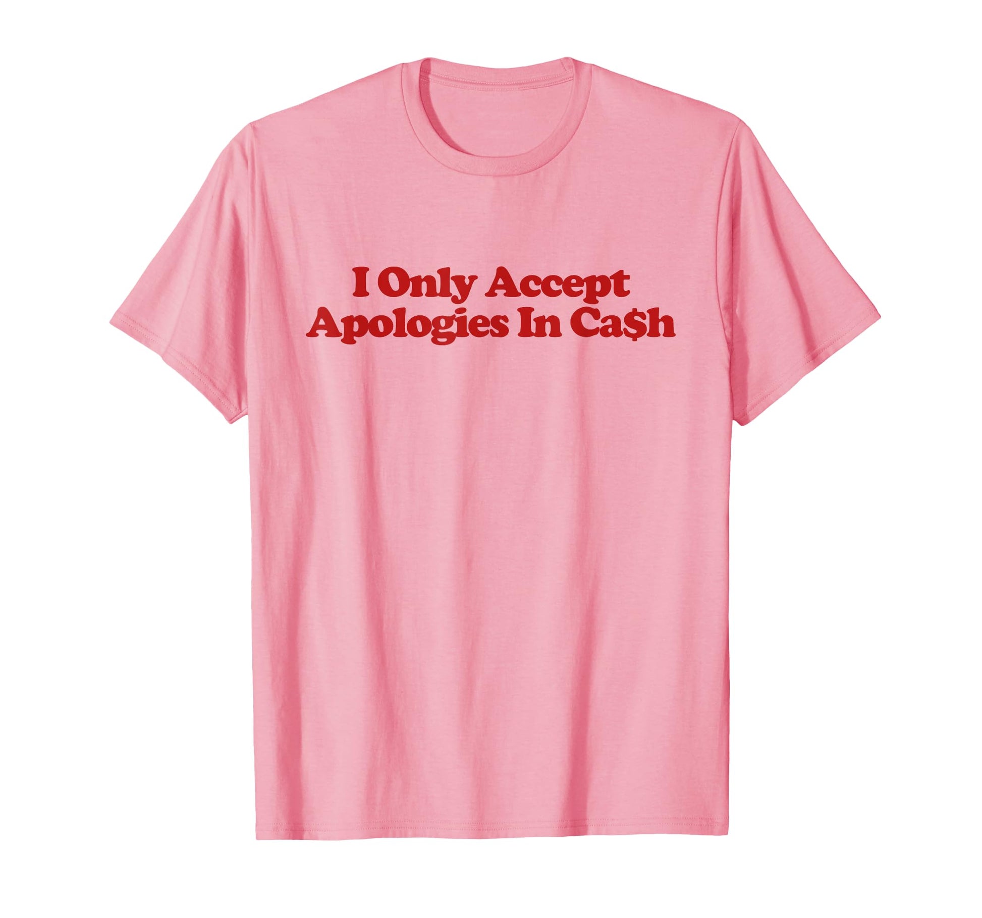 I Only Accept Apologies Cash Y2K T-Shirt - Minimalist Print Men Women - T-Shirt, Sweatshirt, Hoodie