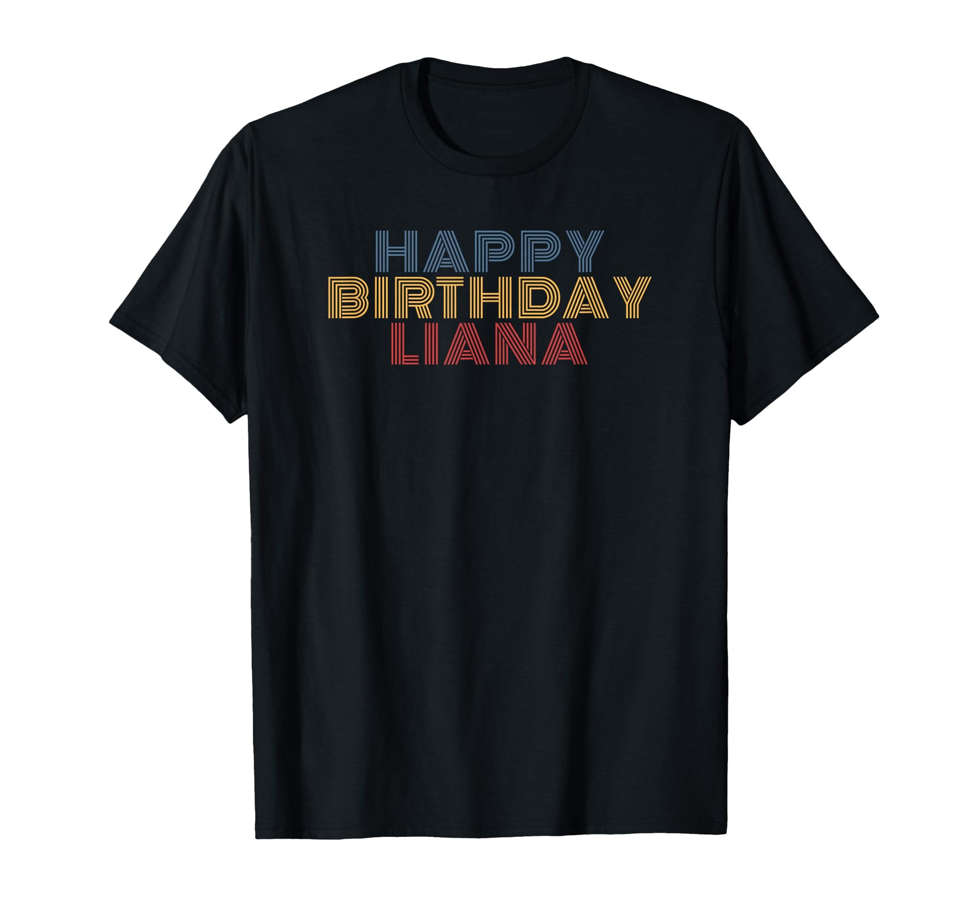 Happy Birthday Liana Personalized Name T-Shirt - Graphic Print for Adults - T-Shirt, Sweatshirt, Hoodie