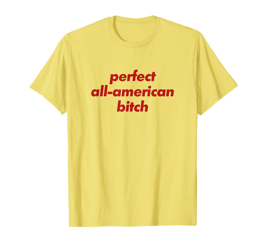All American Bitch Y2K Aesthetic T-Shirt - Fun Novelty Design Unisex - T-Shirt, Sweatshirt, Hoodie