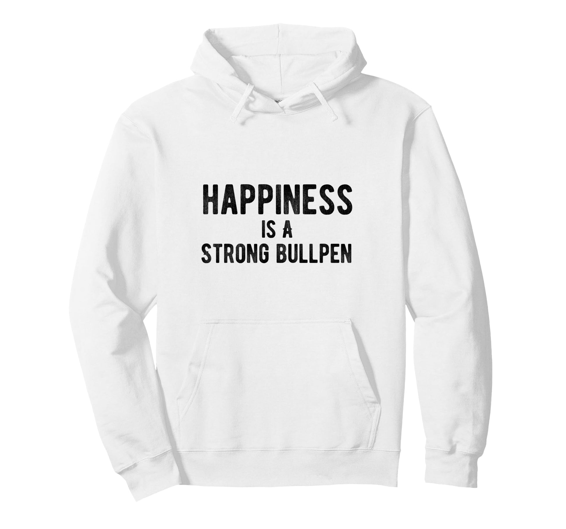 Happiness Is Strong Bullpen Baseball Hoodie - Unique Graphic Unisex - T-Shirt, Sweatshirt, Hoodie