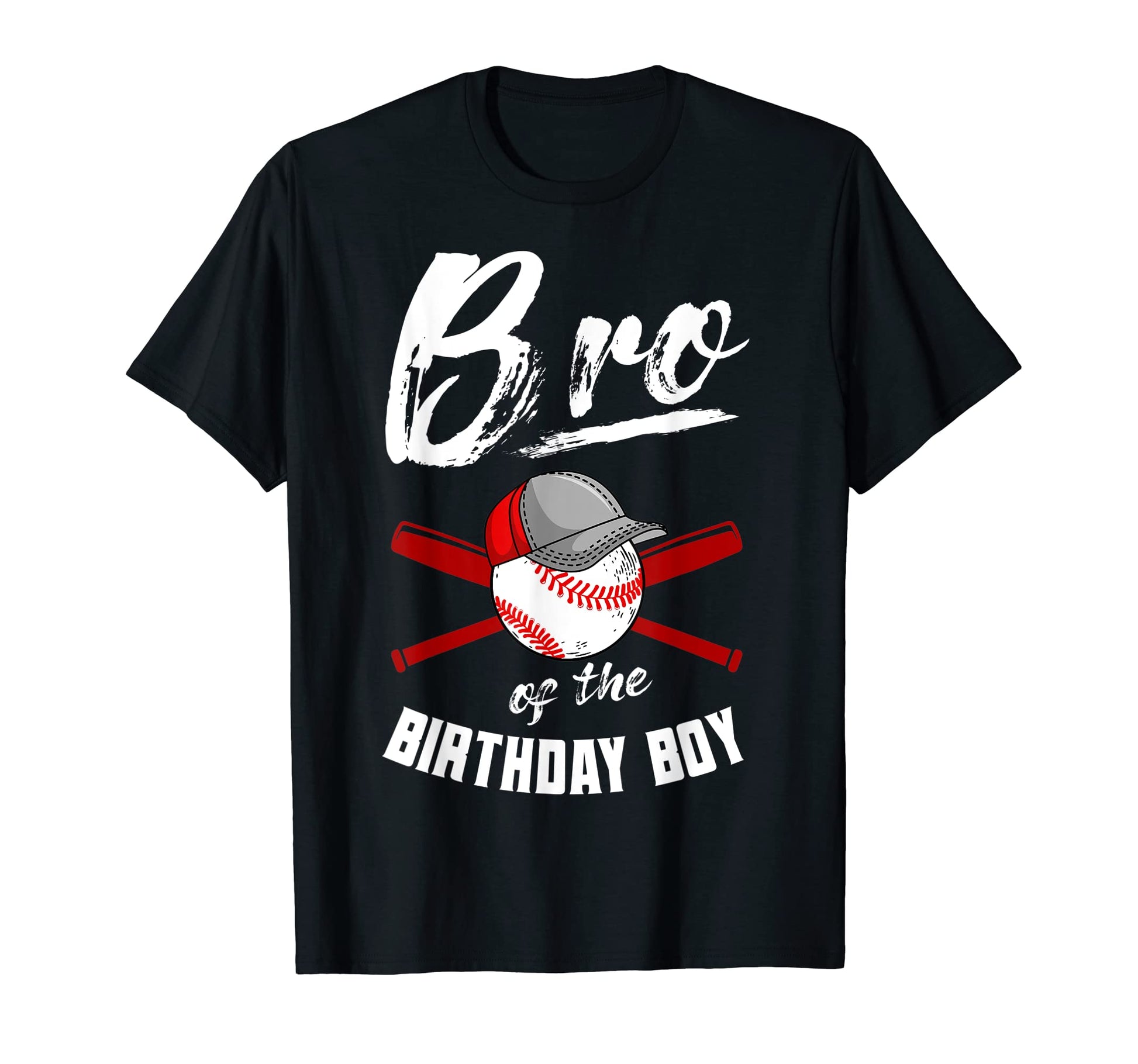 Bro Birthday Baseball Bday Party T-Shirt - Fun Novelty Design Men Women - T-Shirt, Sweatshirt, Hoodie