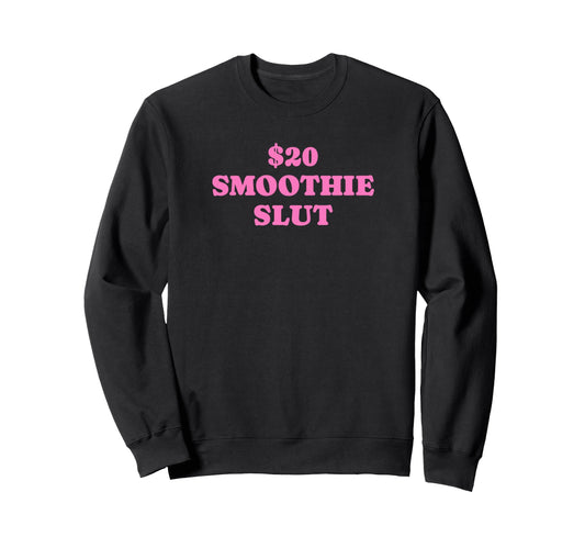 20 Smoothie Slut Funny Y2K Aesthetic Sweatshirt - Unique Graphic for Adults - T-Shirt, Sweatshirt, Hoodie