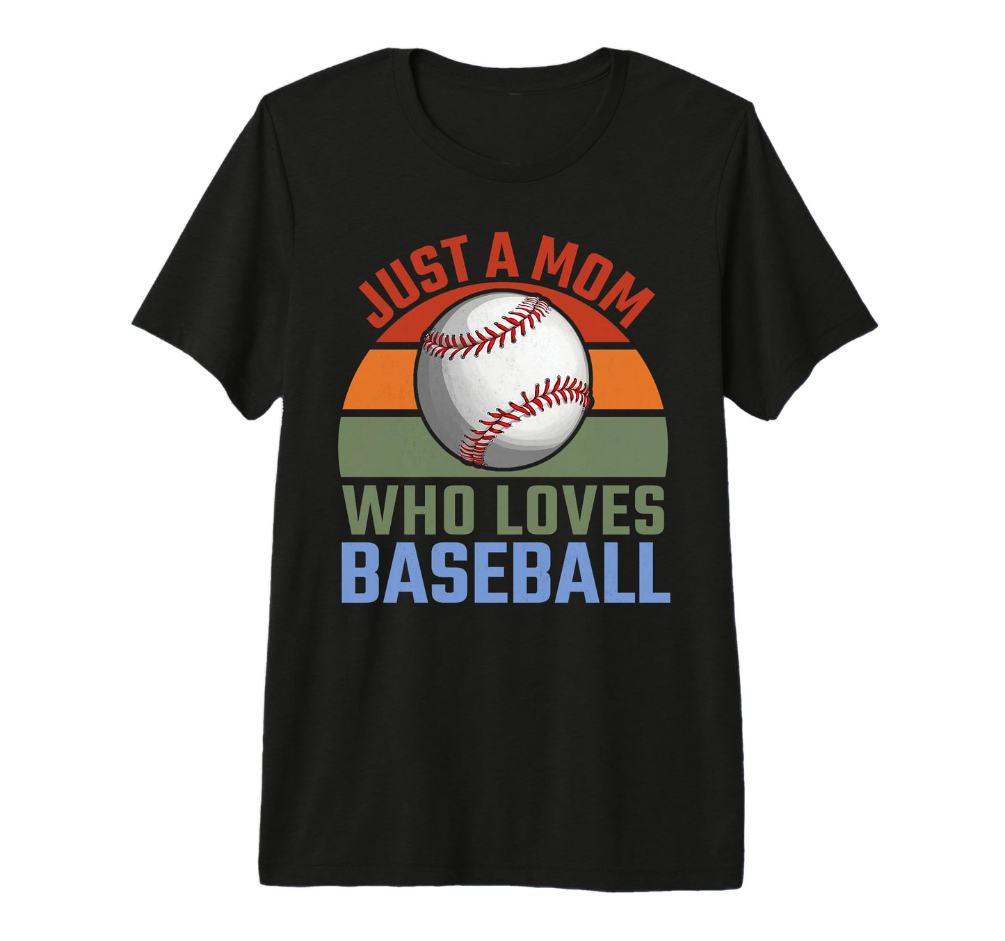 Just Mom Who Loves Baseball Baseball T-Shirt - Custom Art Print Men Women - T-Shirt, Sweatshirt, Hoodie