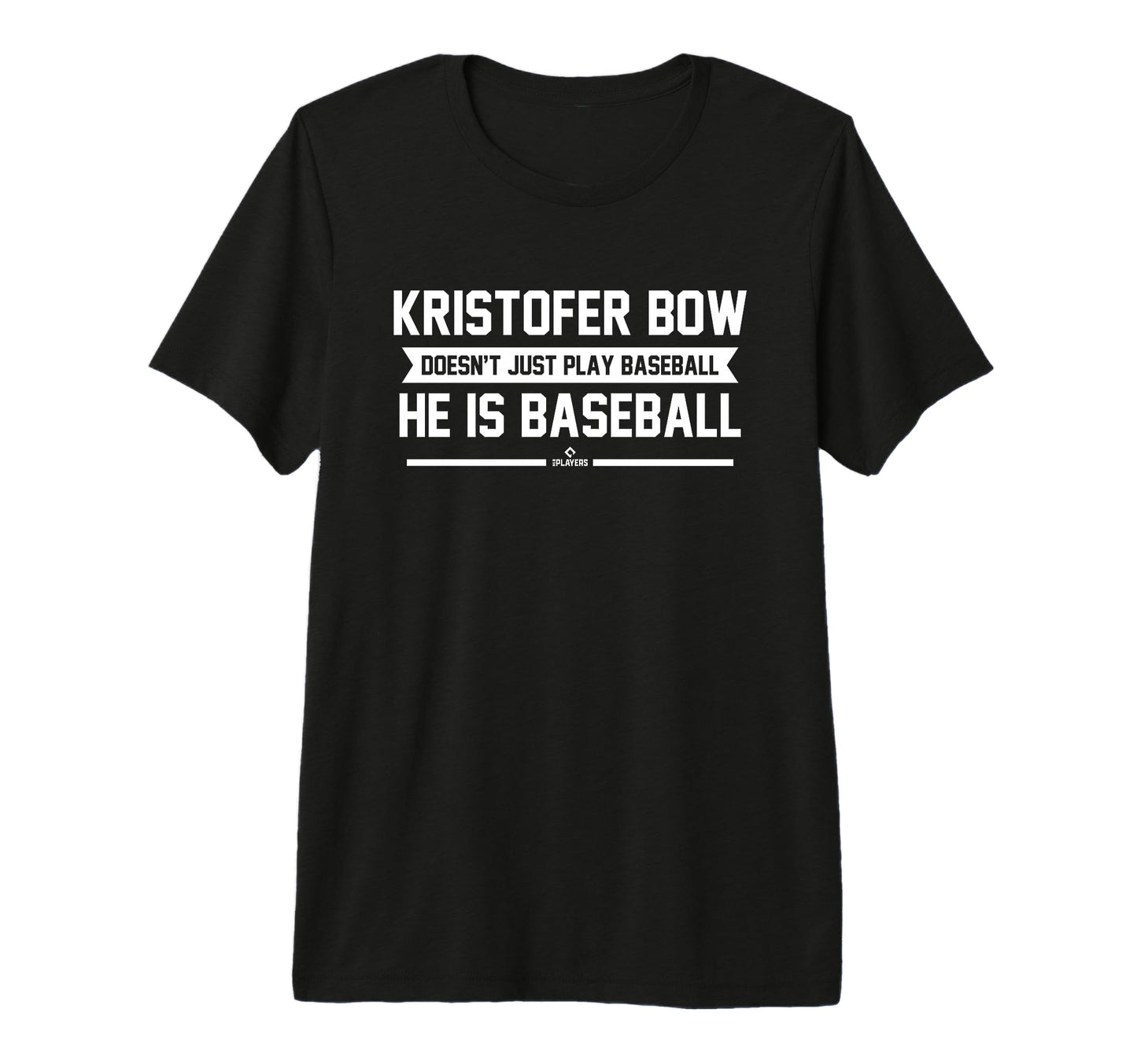 He Is Baseball Kristofer Bow Prospect T-Shirt - Graphic Print Men Women - T-Shirt, Sweatshirt, Hoodie