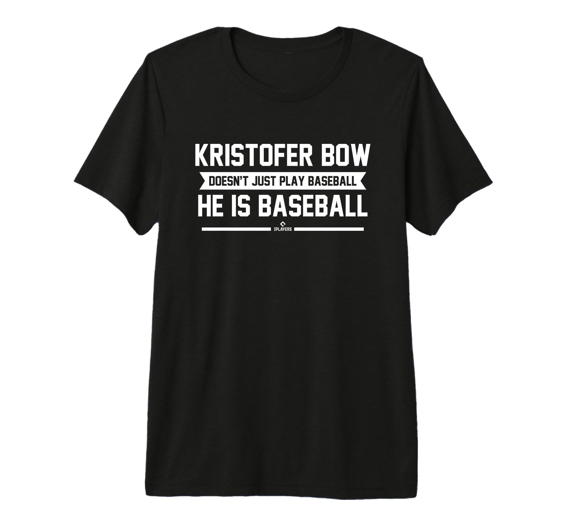 He Is Baseball Kristofer Bow Prospect T-Shirt - Graphic Print Men Women - T-Shirt, Sweatshirt, Hoodie