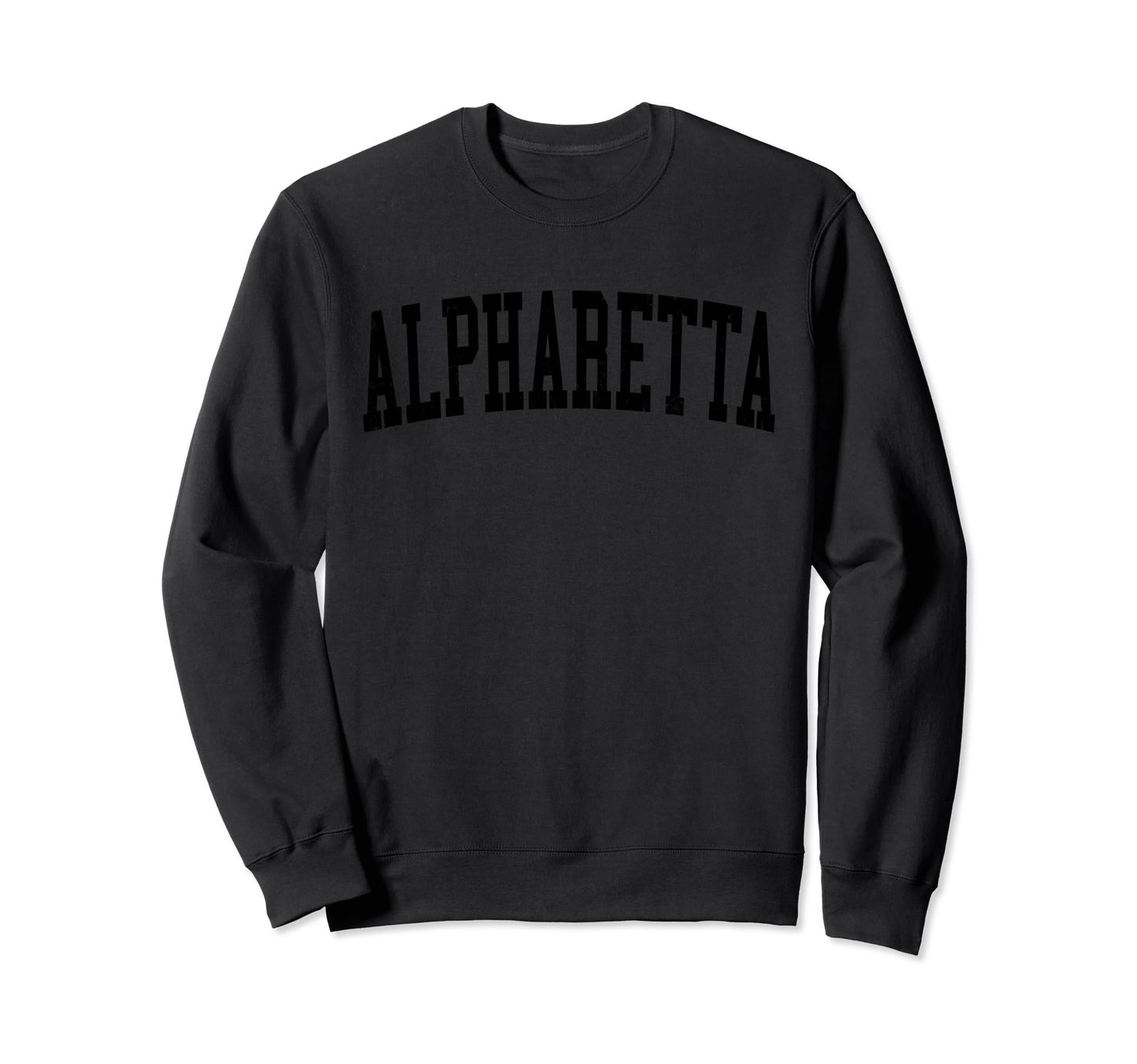 Alpharetta Ga Distressed Black Sweatshirt - Casual Everyday Wear Unisex - T-Shirt, Sweatshirt, Hoodie