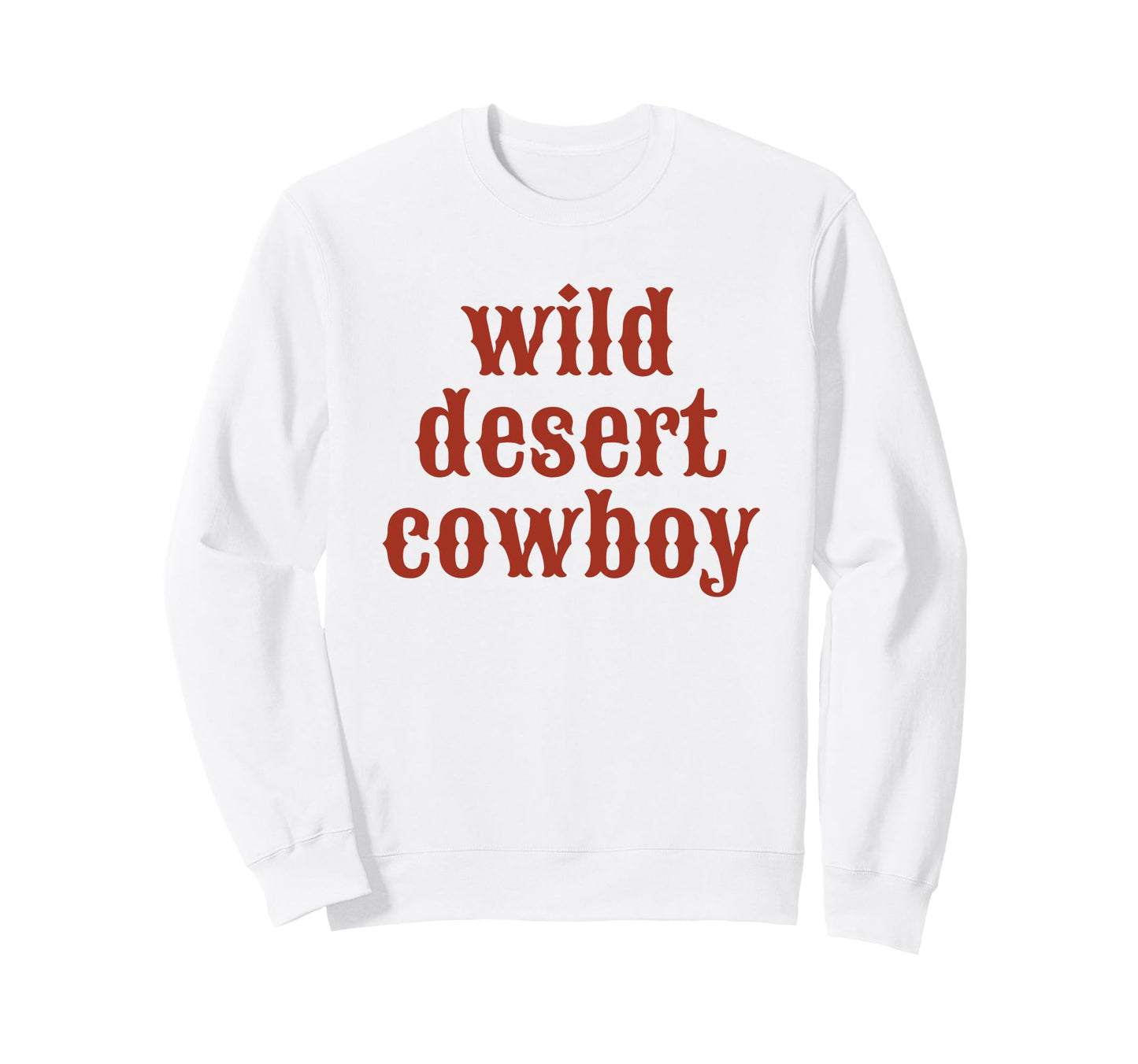Wild Desert Cowboy Western Sweatshirt - Novelty Apparel Men Women - T-Shirt, Sweatshirt, Hoodie