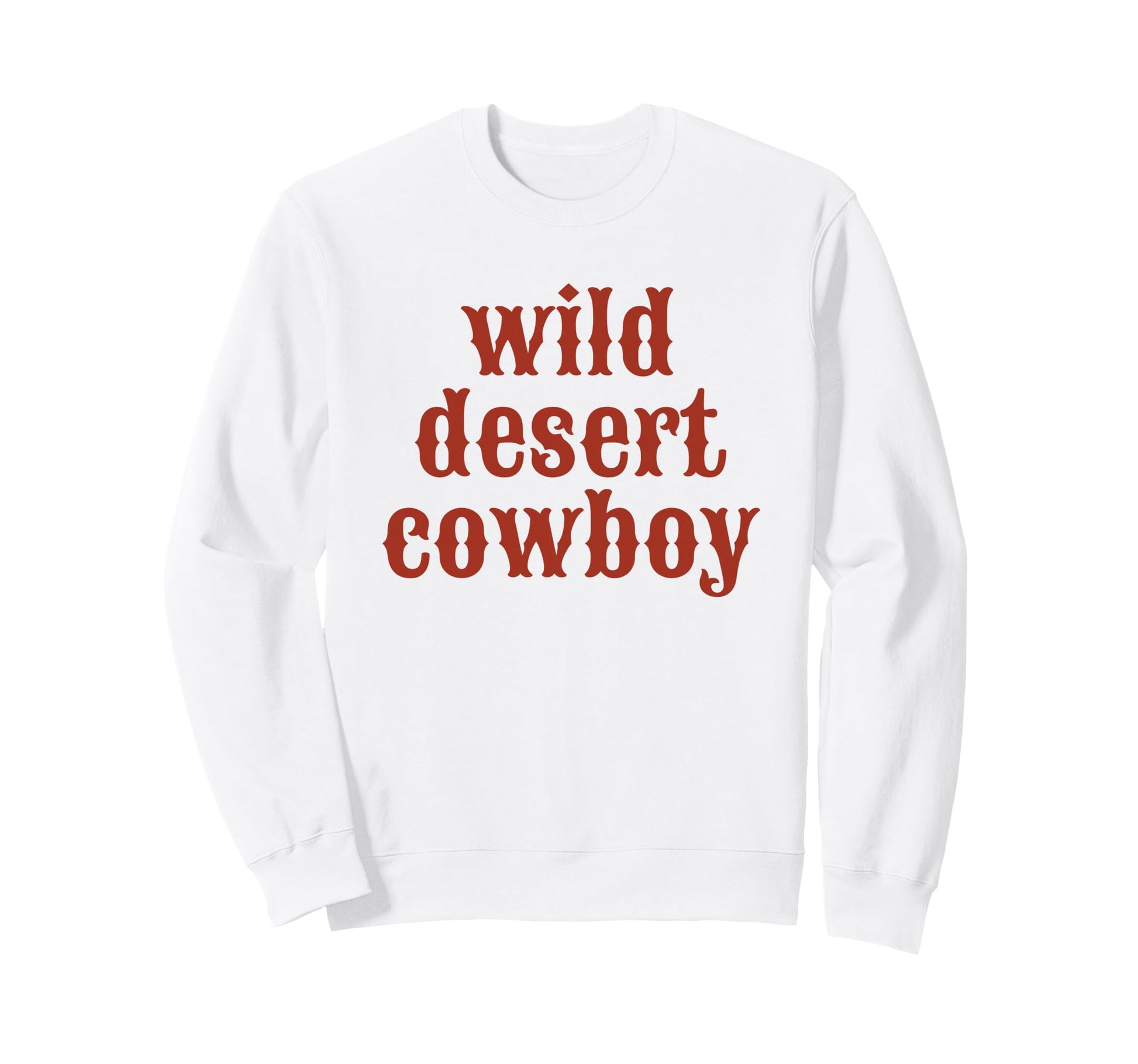 Wild Desert Cowboy Western Sweatshirt - Novelty Apparel Men Women - T-Shirt, Sweatshirt, Hoodie