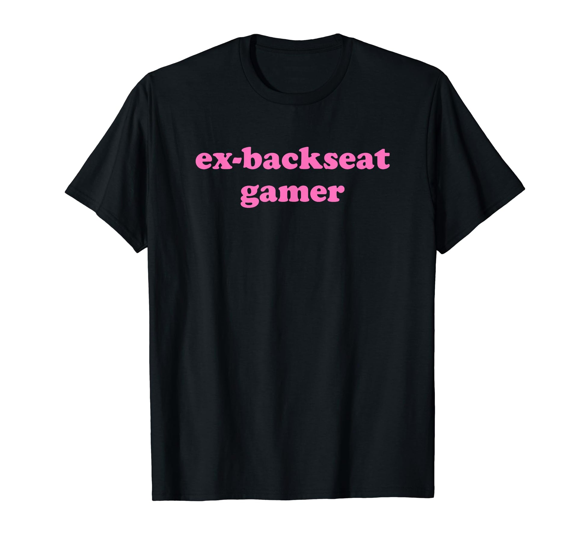 Ex Backseat Gamer Funny Y2K Aesthetic T-Shirt - Aesthetic Graphic Men Women - T-Shirt, Sweatshirt, Hoodie