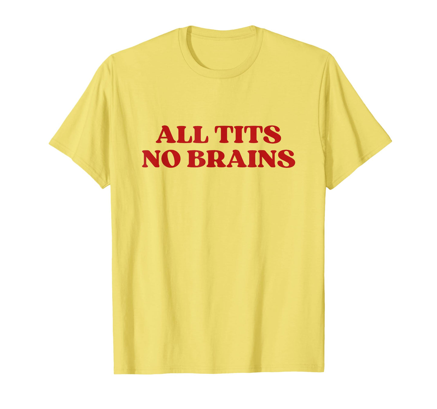 All Tits No Brains Y2K Aesthetic T-Shirt - Graphic Print for Adults - T-Shirt, Sweatshirt, Hoodie