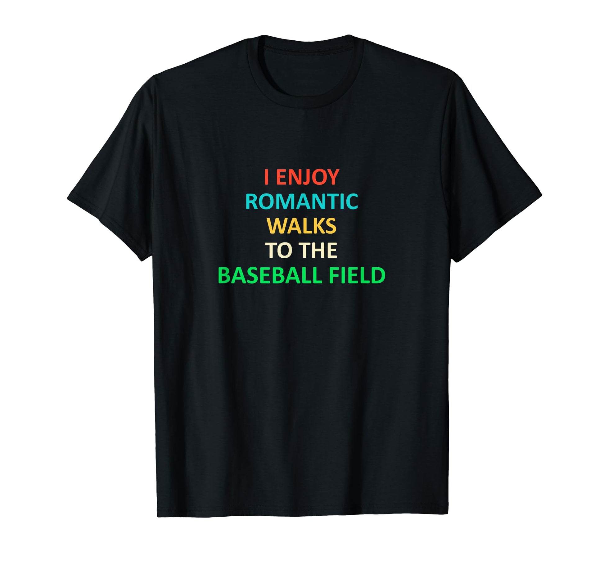 Funny Baseball I Enjoy Romantic Walks T-Shirt - Novelty Apparel for Adults - T-Shirt, Sweatshirt, Hoodie