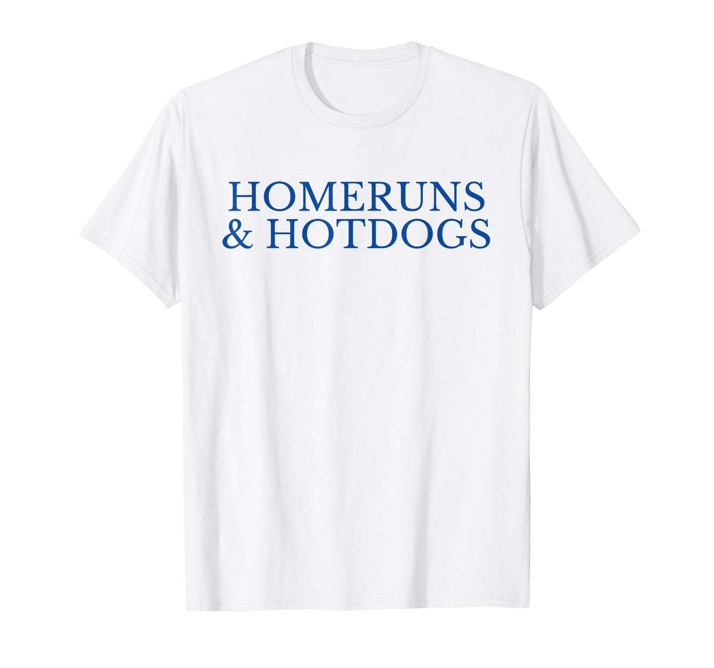 Homeruns And Hotdogs Baseball Mom T-Shirt - Fun Novelty Design Unisex - T-Shirt, Sweatshirt, Hoodie