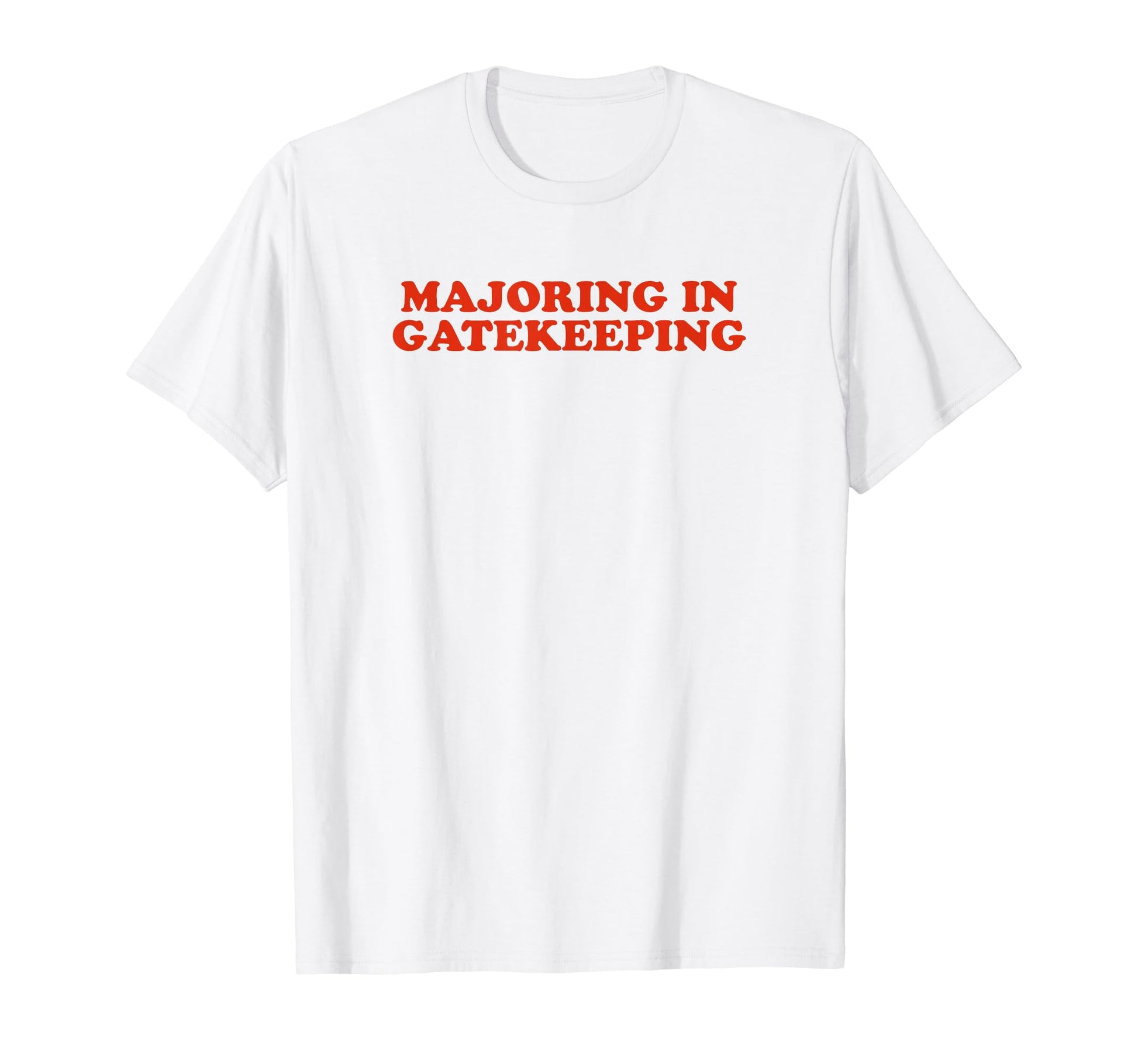 Majoring Gatekeeping Y2K Aesthetic T-Shirt - Casual Everyday Wear Unisex - T-Shirt, Sweatshirt, Hoodie