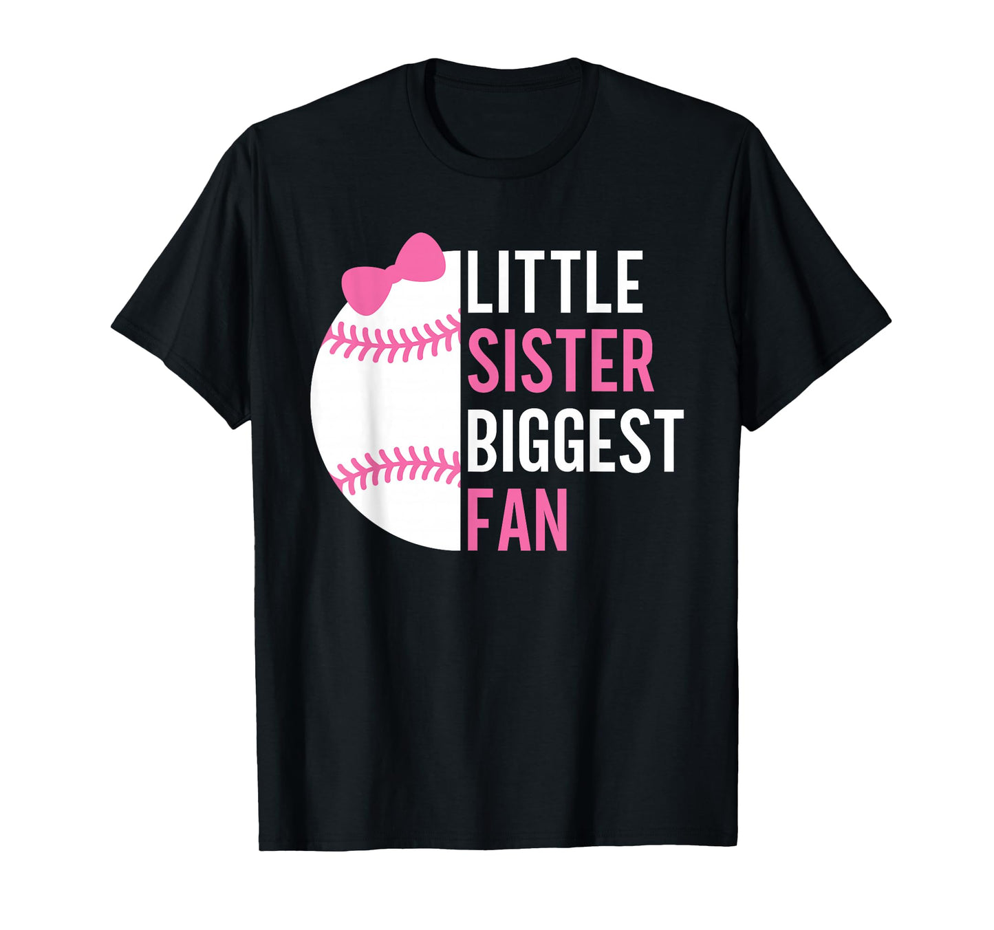 Baseball Little Sister Biggest Fan T-Shirt - Fun Novelty Design Unisex - T-Shirt, Sweatshirt, Hoodie