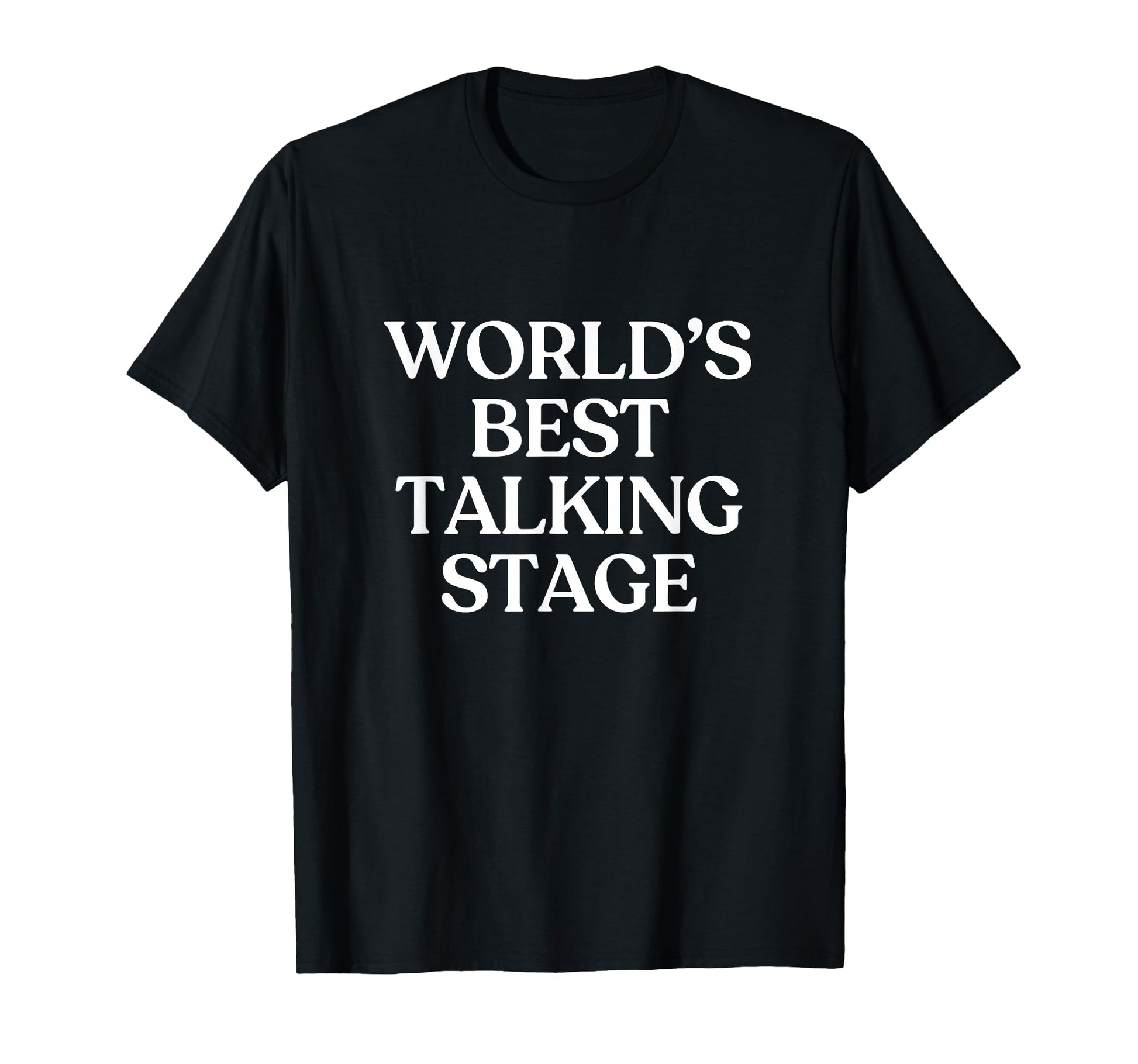 Worlds Best Talking Stage Y2K T-Shirt - Casual Everyday Wear Unisex - T-Shirt, Sweatshirt, Hoodie