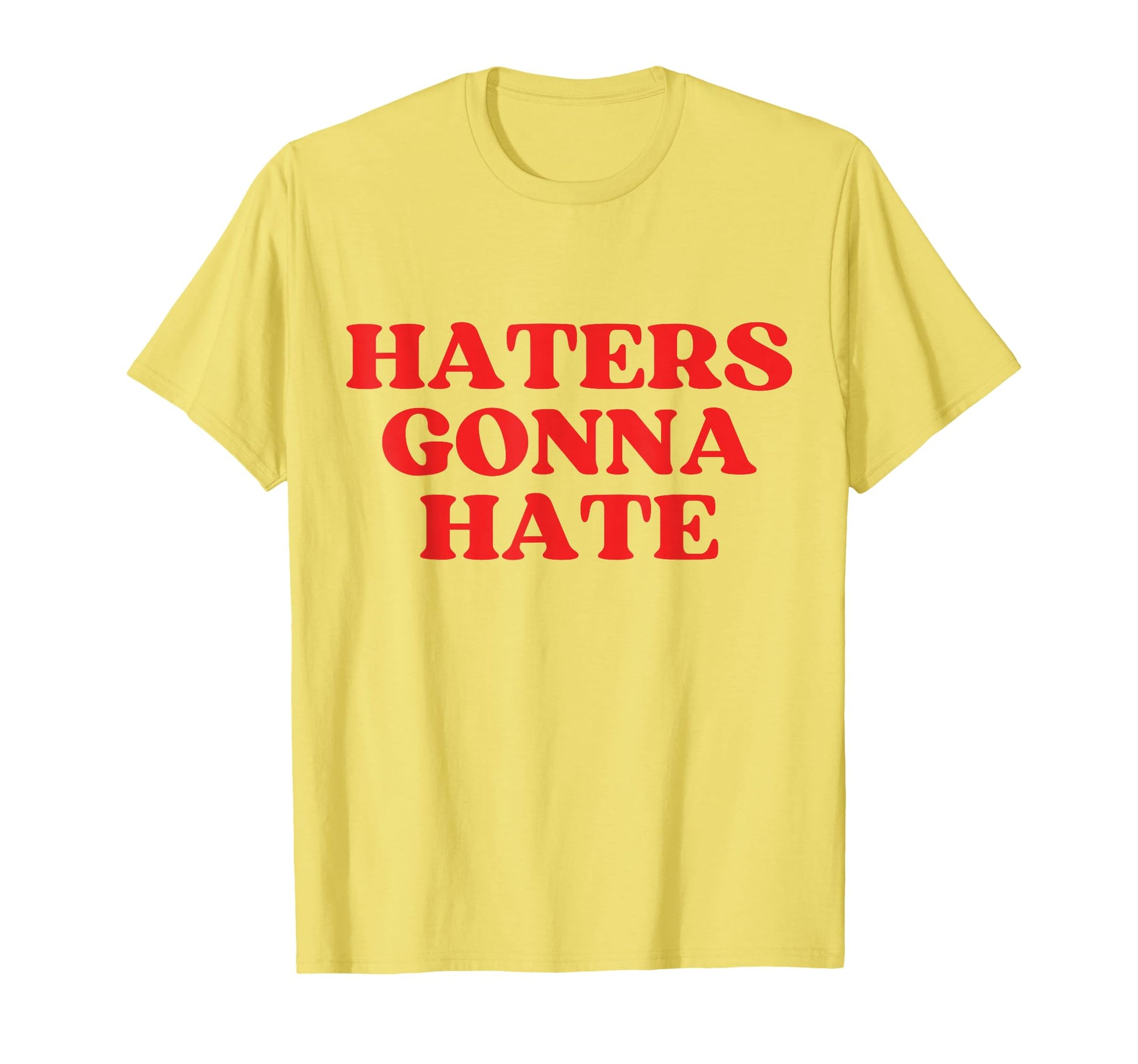 Haters Gonna Hate Y2K Aesthetic T-Shirt - Trendy Graphic Unisex - T-Shirt, Sweatshirt, Hoodie