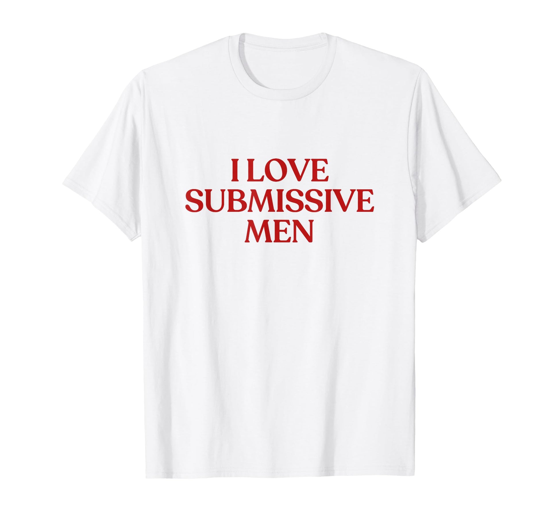 I Love Submissive Y2K Aesthetic Trendy T-Shirt - Graphic Print Unisex - T-Shirt, Sweatshirt, Hoodie