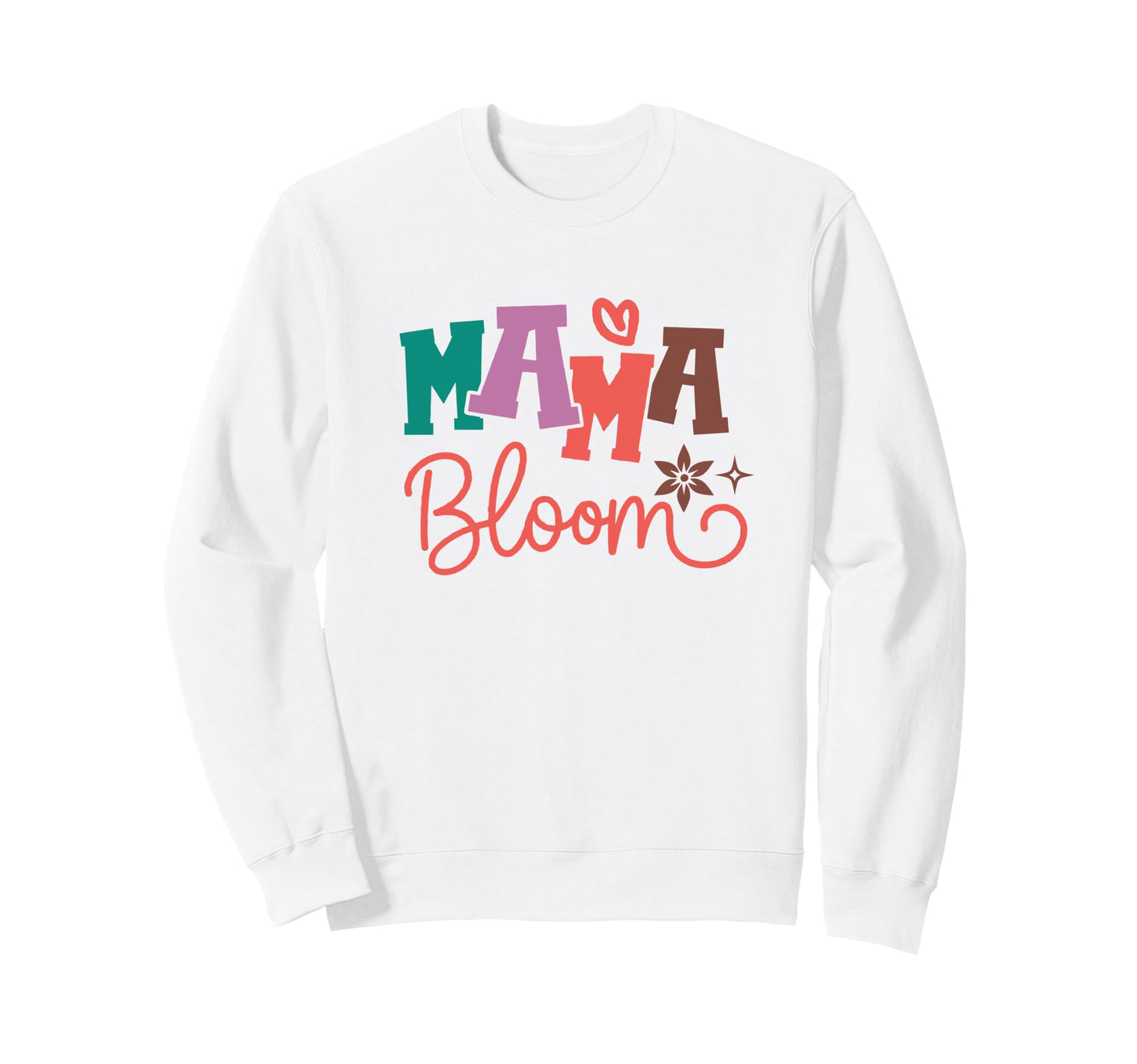Mama Bloom Floral Motherhood Sweatshirt - Fun Novelty Design Men Women - T-Shirt, Sweatshirt, Hoodie