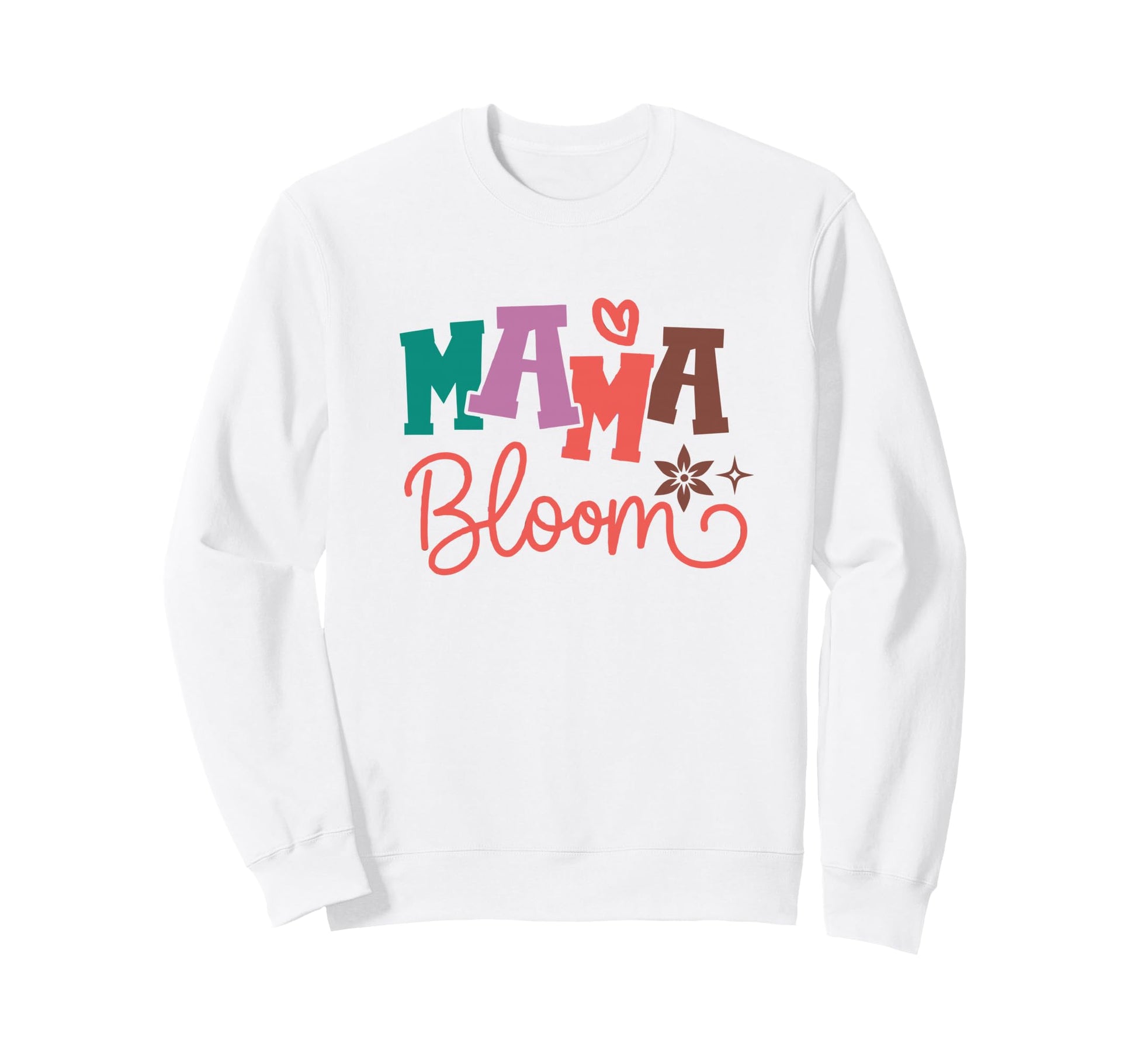 Mama Bloom Floral Motherhood Sweatshirt - Fun Novelty Design Men Women - T-Shirt, Sweatshirt, Hoodie