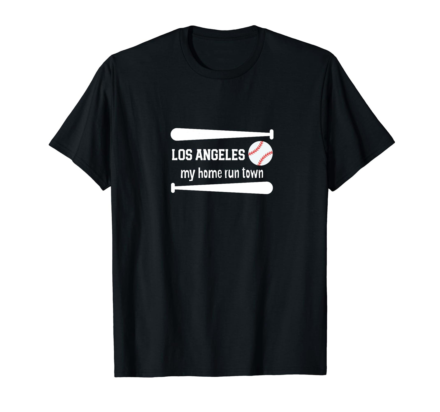 My Home Run Town Los Angeles Baseball T-Shirt - Novelty Apparel Unisex - T-Shirt, Sweatshirt, Hoodie
