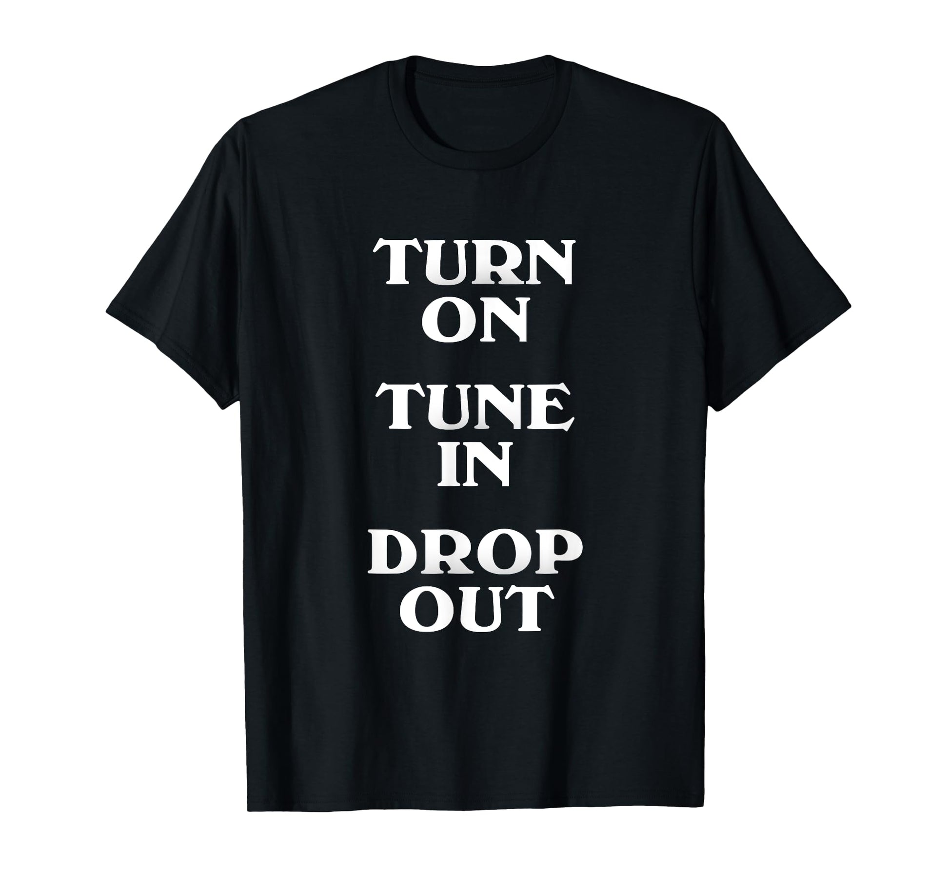 Turn Tune Drop Out 1960S Hippie T-Shirt - Novelty Apparel for Adults - T-Shirt, Sweatshirt, Hoodie