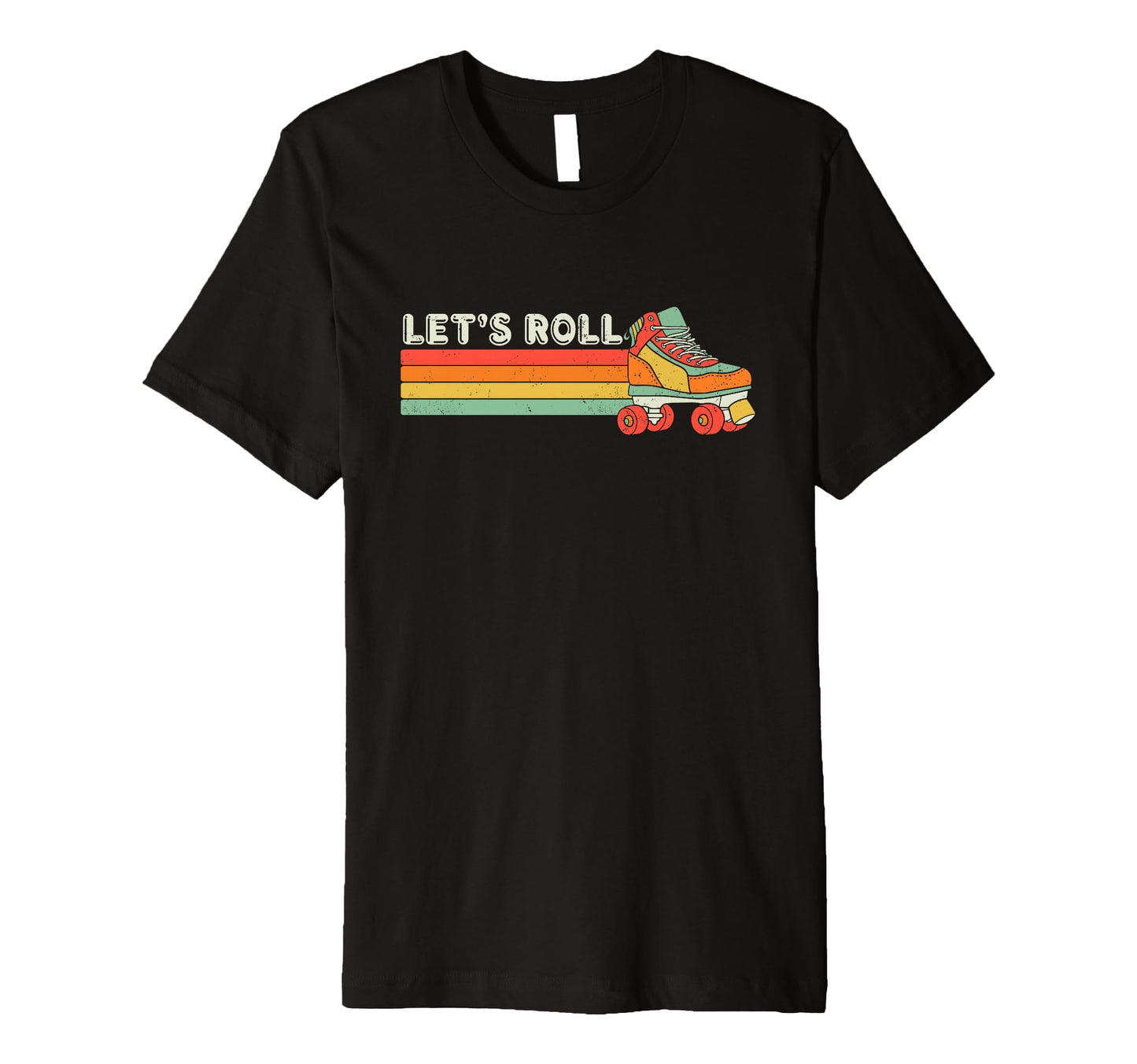 Lets Roll Roller Skating Skate 70S 80S T-Shirt - Unique Graphic Unisex - T-Shirt, Sweatshirt, Hoodie