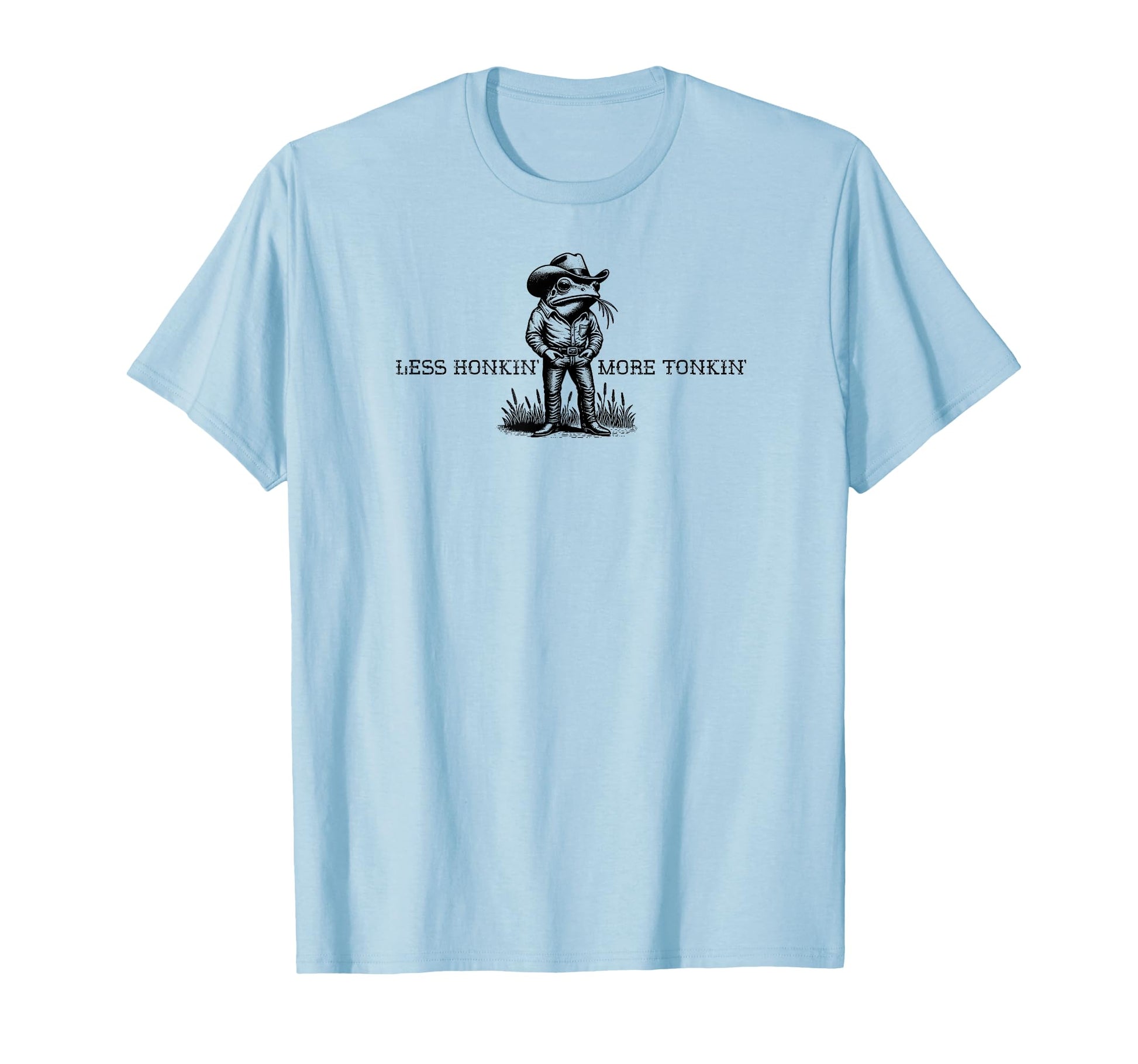 Less Honkin More Tonkin Funny Frog T-Shirt - Unique Graphic for Adults - T-Shirt, Sweatshirt, Hoodie