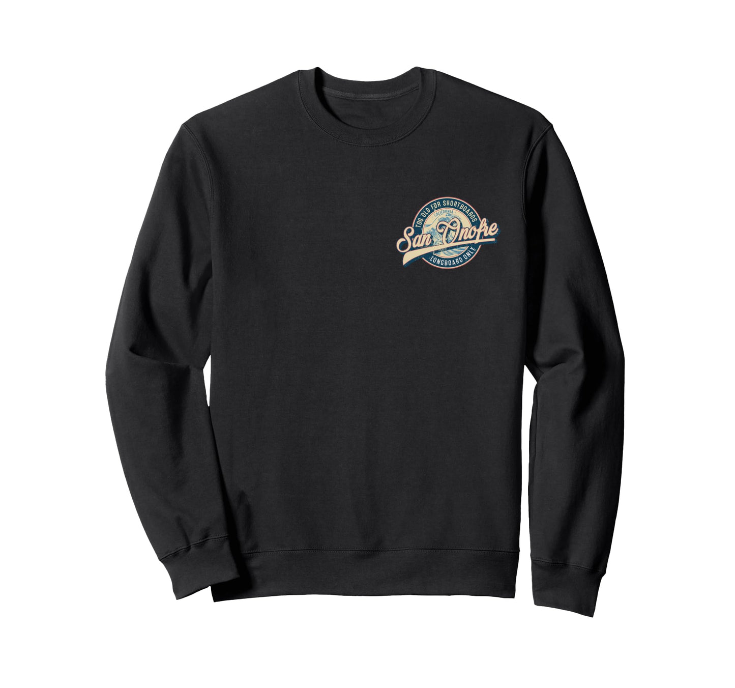 2 Sided San Onofre Longboard Only Wave Sweatshirt - Graphic Print Unisex - T-Shirt, Sweatshirt, Hoodie