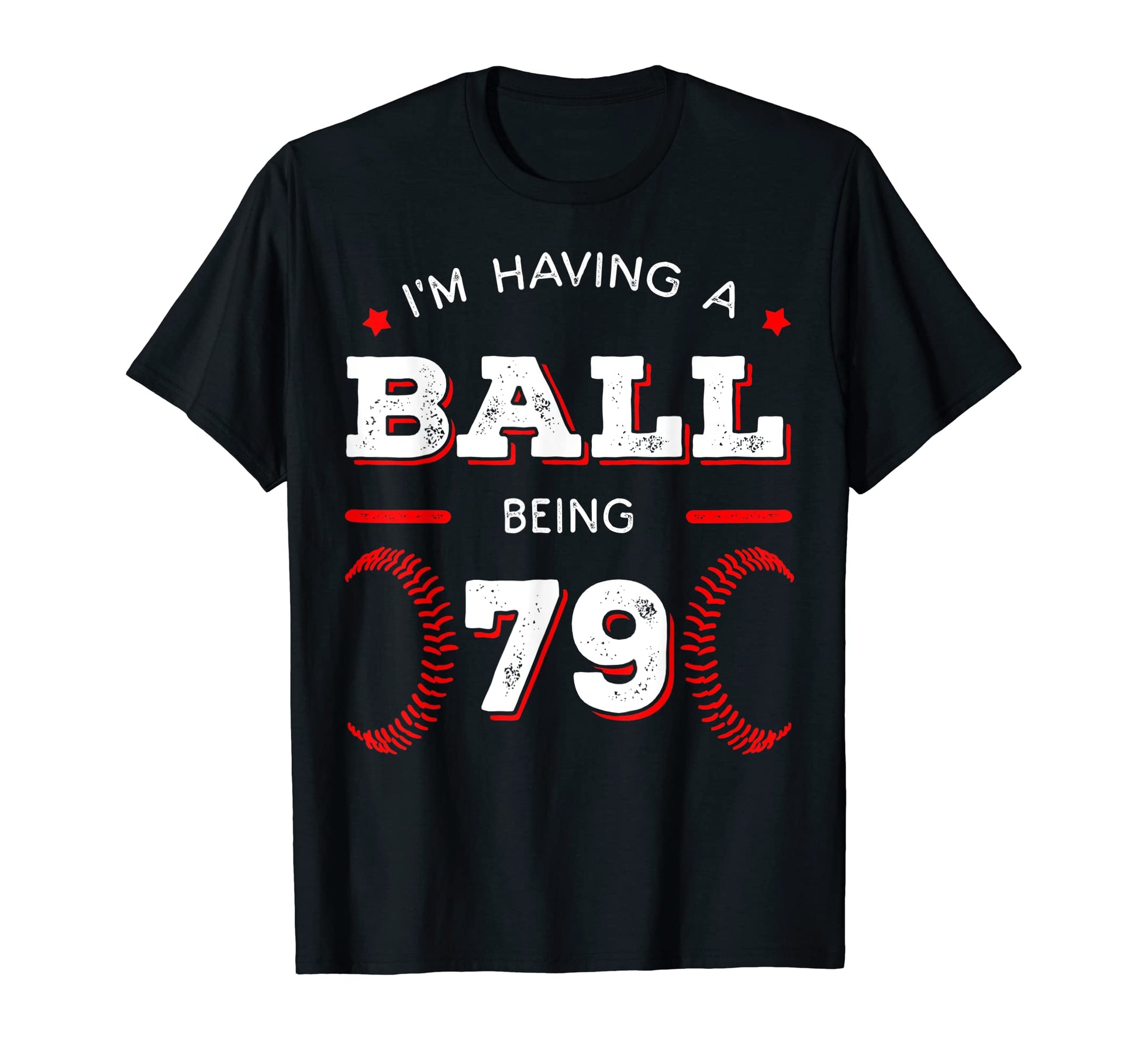 Im Having Ball Being 79 Baseball T-Shirt - Aesthetic Graphic Unisex - T-Shirt, Sweatshirt, Hoodie
