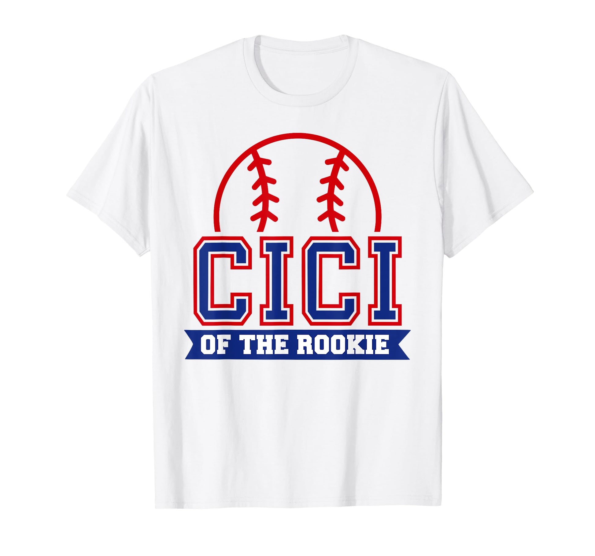 Cici Rookie 1St Birthday Baseball T-Shirt - Novelty Apparel Men Women - T-Shirt, Sweatshirt, Hoodie