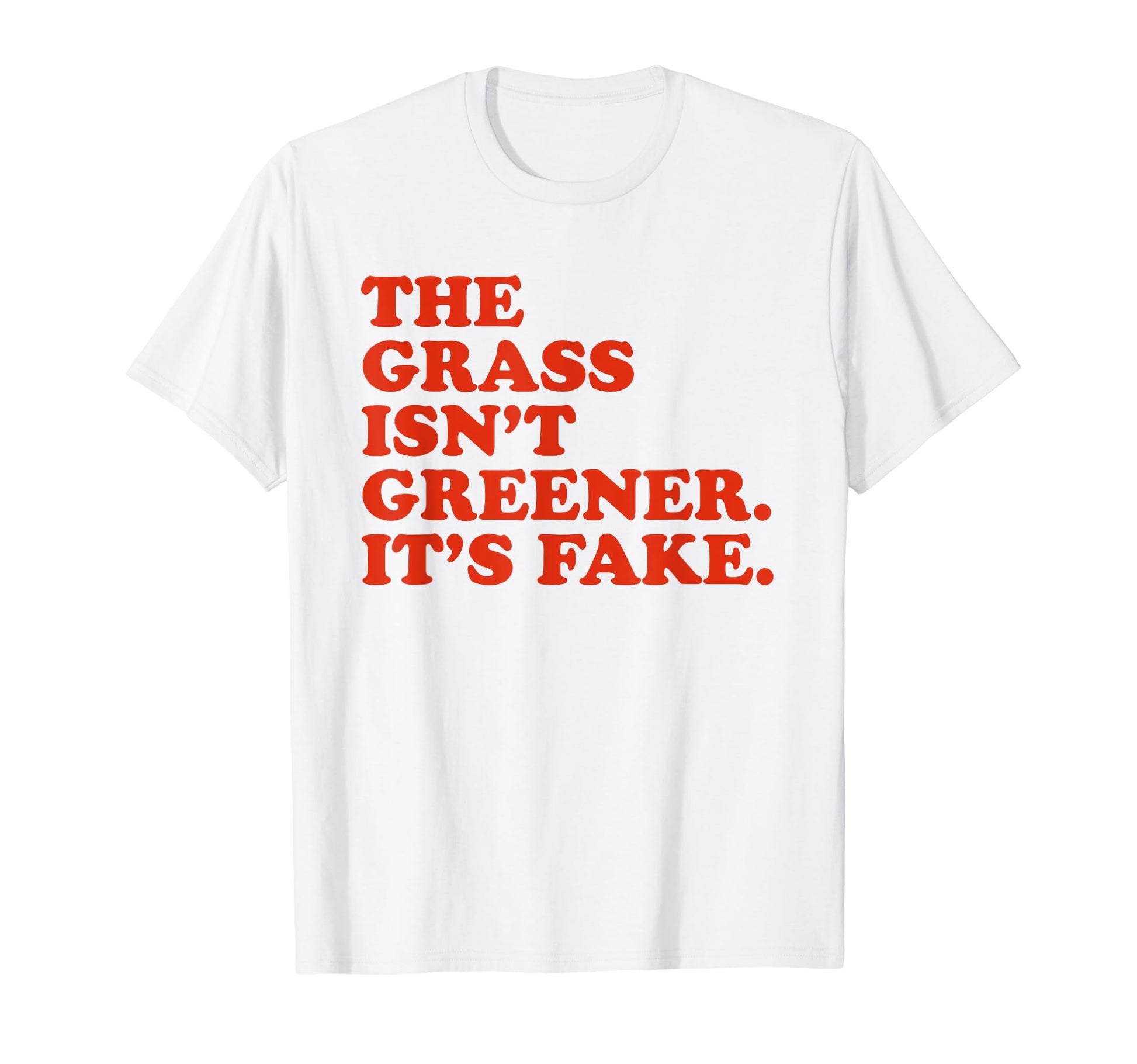 Grass Isnt Greener Its Fake Y2K T-Shirt - Streetwear Style Men Women - T-Shirt, Sweatshirt, Hoodie
