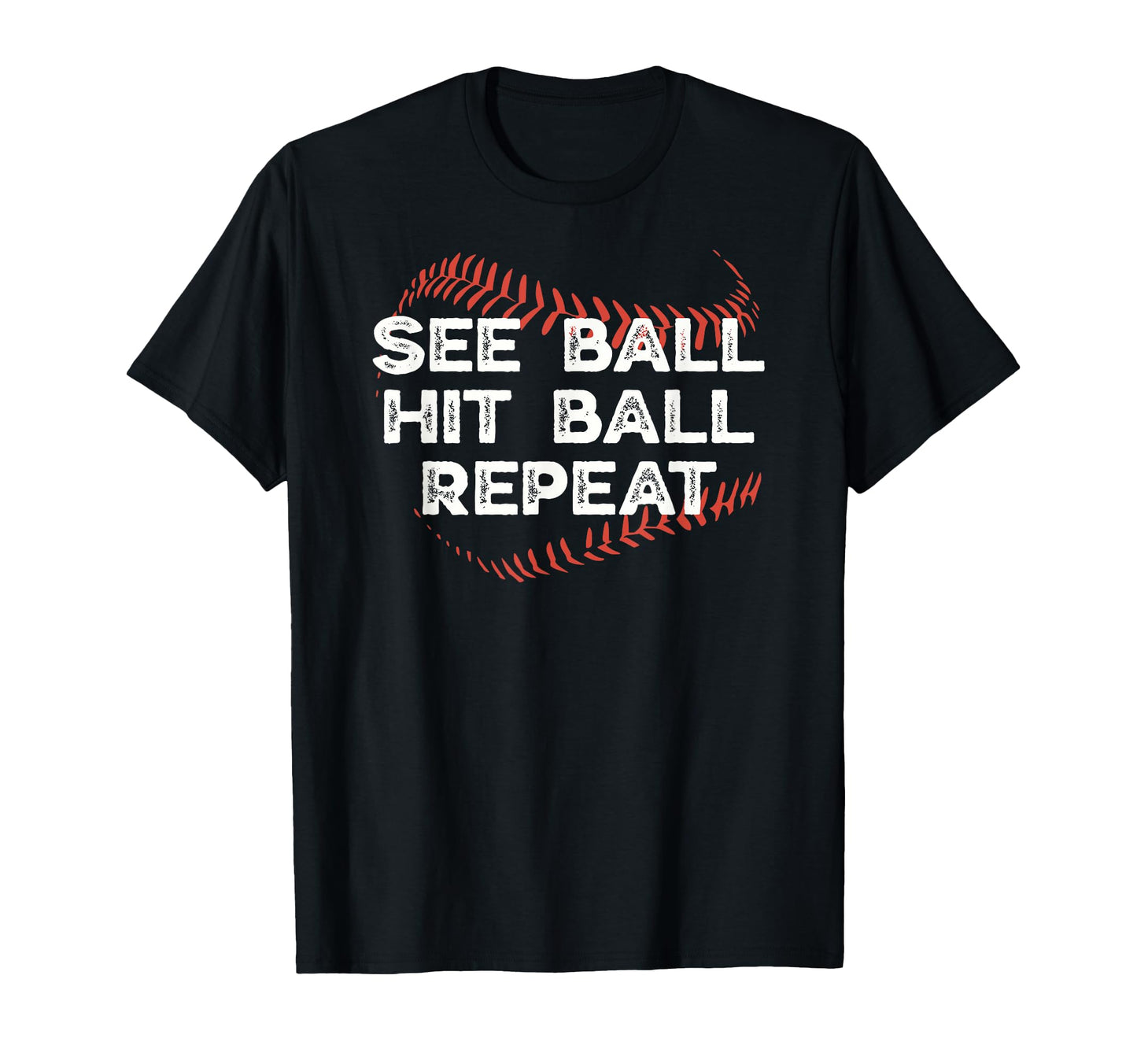 See Ball Hit Ball Repeat Funny Baseball T-Shirt - Minimalist Print Unisex - T-Shirt, Sweatshirt, Hoodie