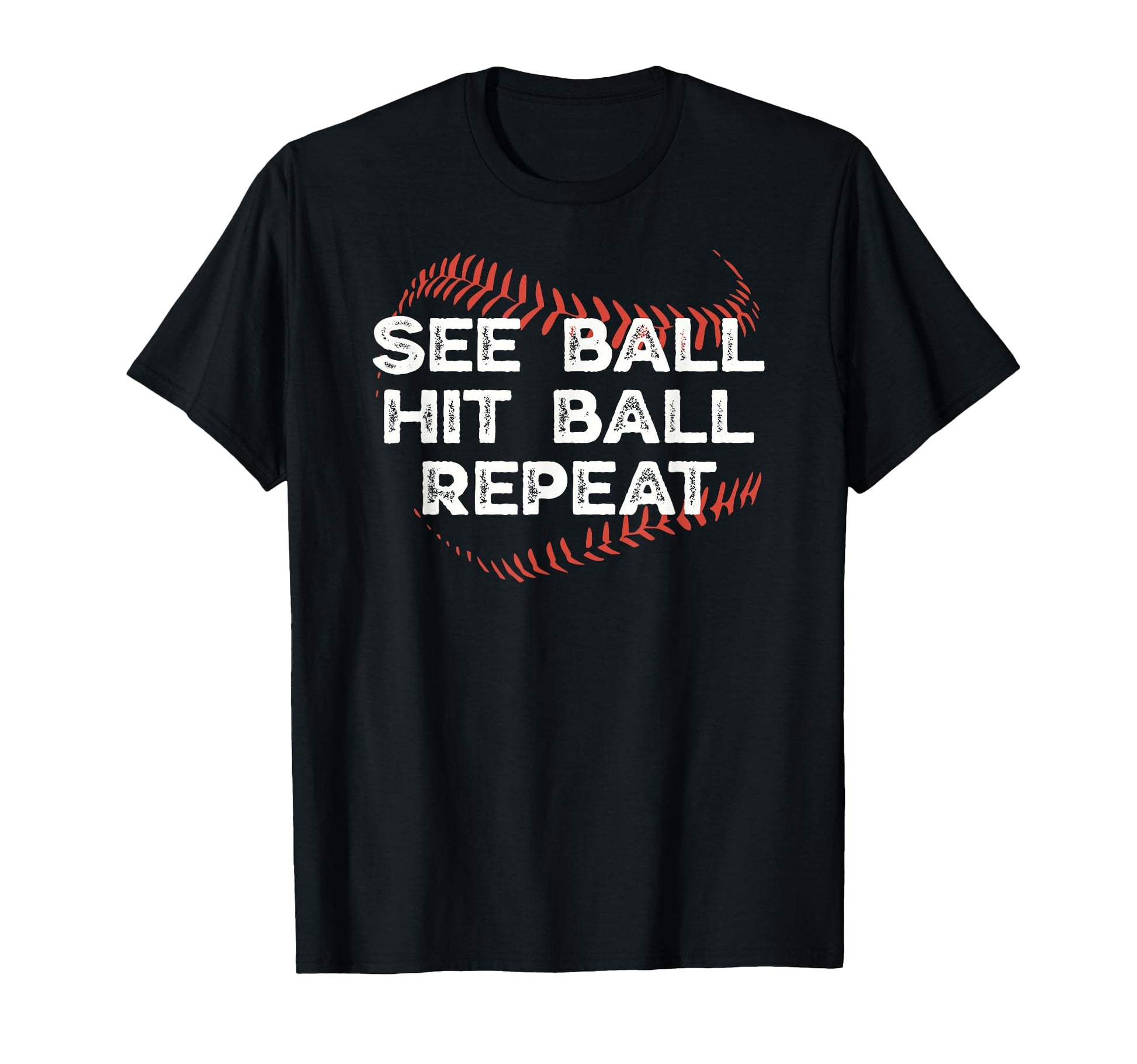 See Ball Hit Ball Repeat Funny Baseball T-Shirt - Minimalist Print Unisex - T-Shirt, Sweatshirt, Hoodie