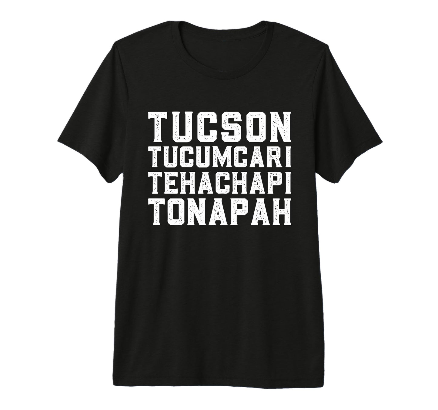Tucson Tucumcari Tehachapi Tonopah T-Shirt - Streetwear Style Unisex - T-Shirt, Sweatshirt, Hoodie