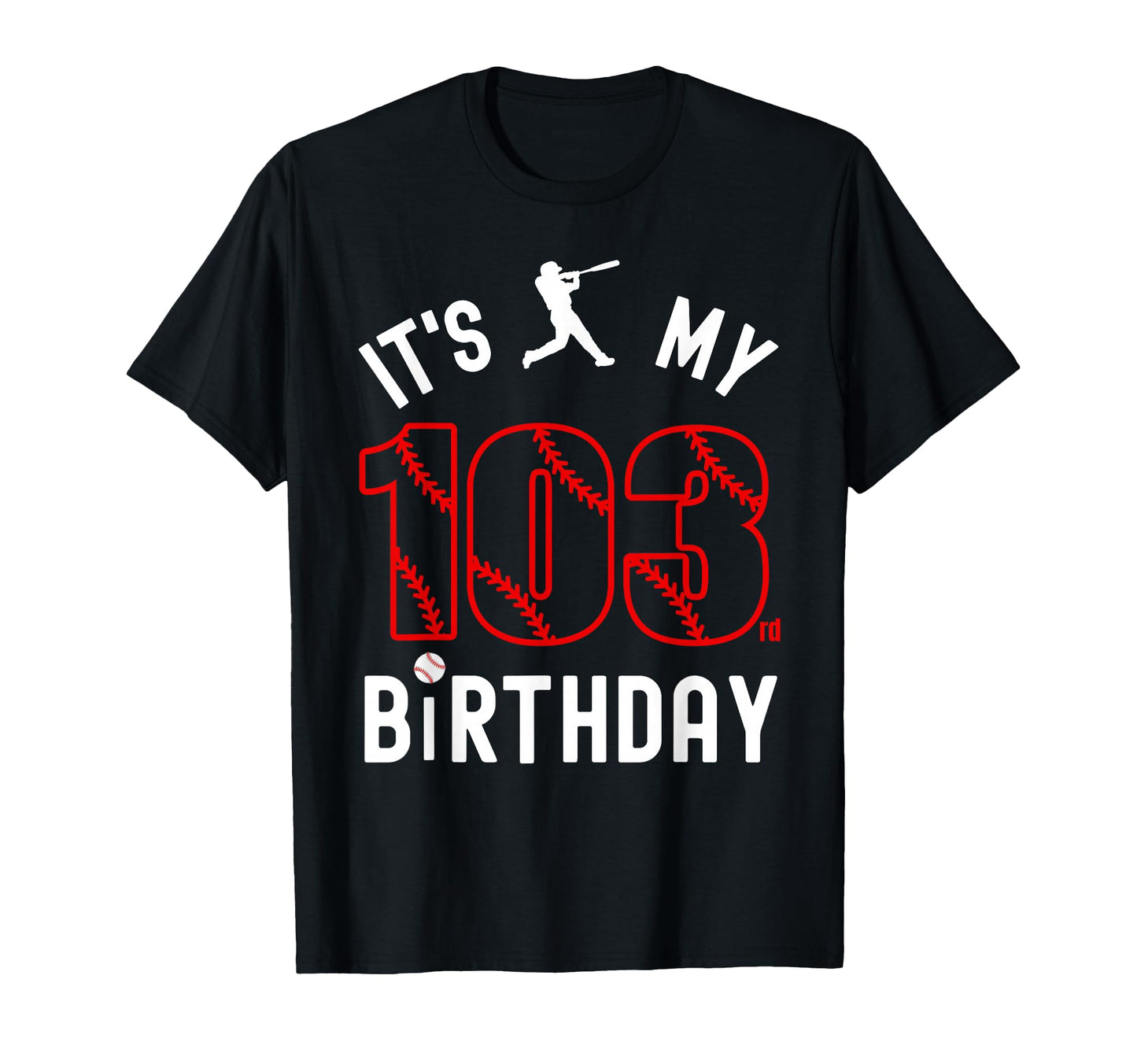 103 Year Old Happy Birthday Its My 103Rd T-Shirt - Unique Graphic Unisex - T-Shirt, Sweatshirt, Hoodie