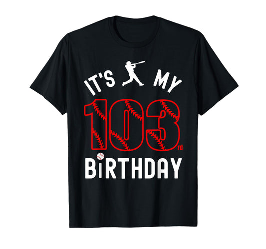 103 Year Old Happy Birthday Its My 103Rd T-Shirt - Unique Graphic Unisex - T-Shirt, Sweatshirt, Hoodie
